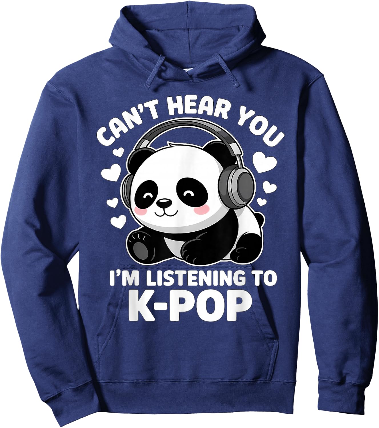 K-Pop Can't Hear You I'm Listening KPop Lover Kawaii K-Pop Hoodie - Hoodie | Navy