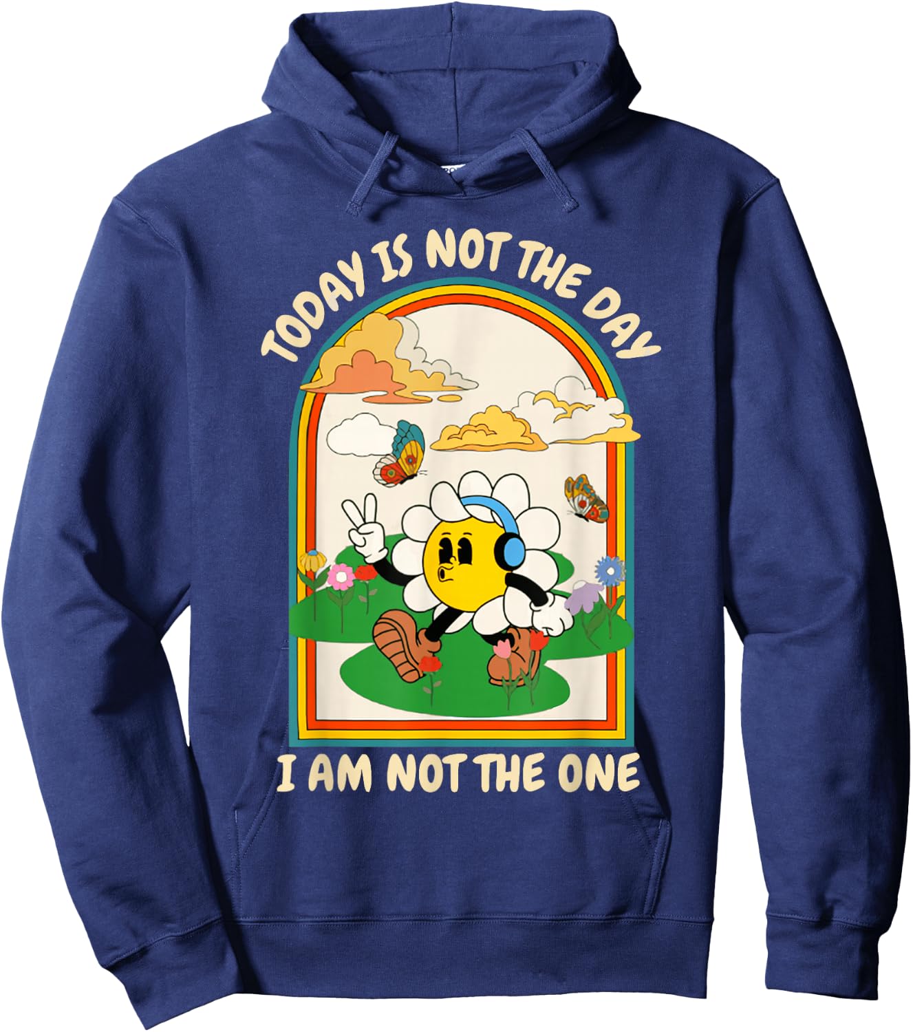 Today Is Not The Day I Am Not The One Design Hoodie - Hoodie | Navy