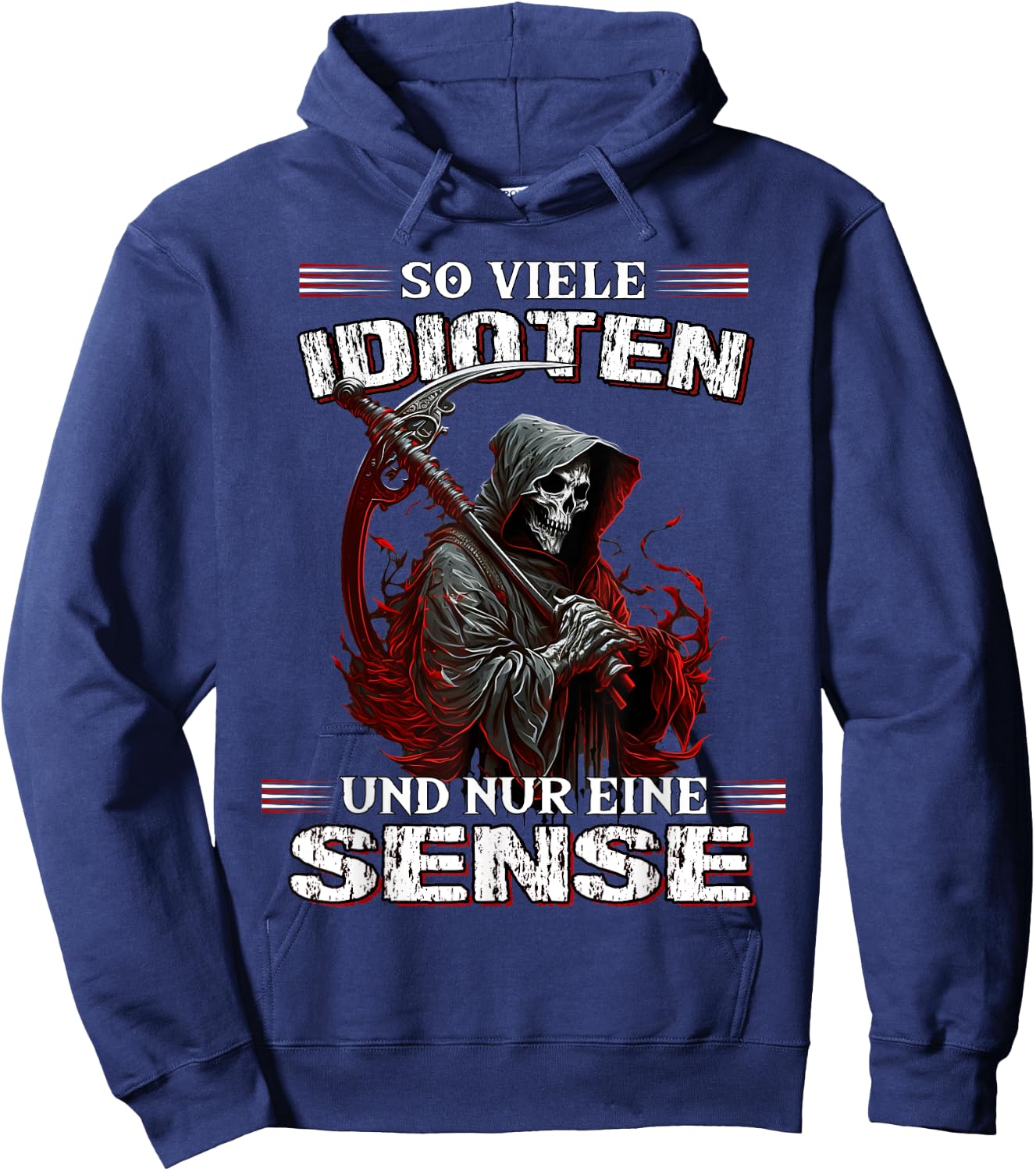 with German Text "So viele Idioten und nur eine Sense Sarcasmus Reaper", black Hoodie - Hoodie | Navy