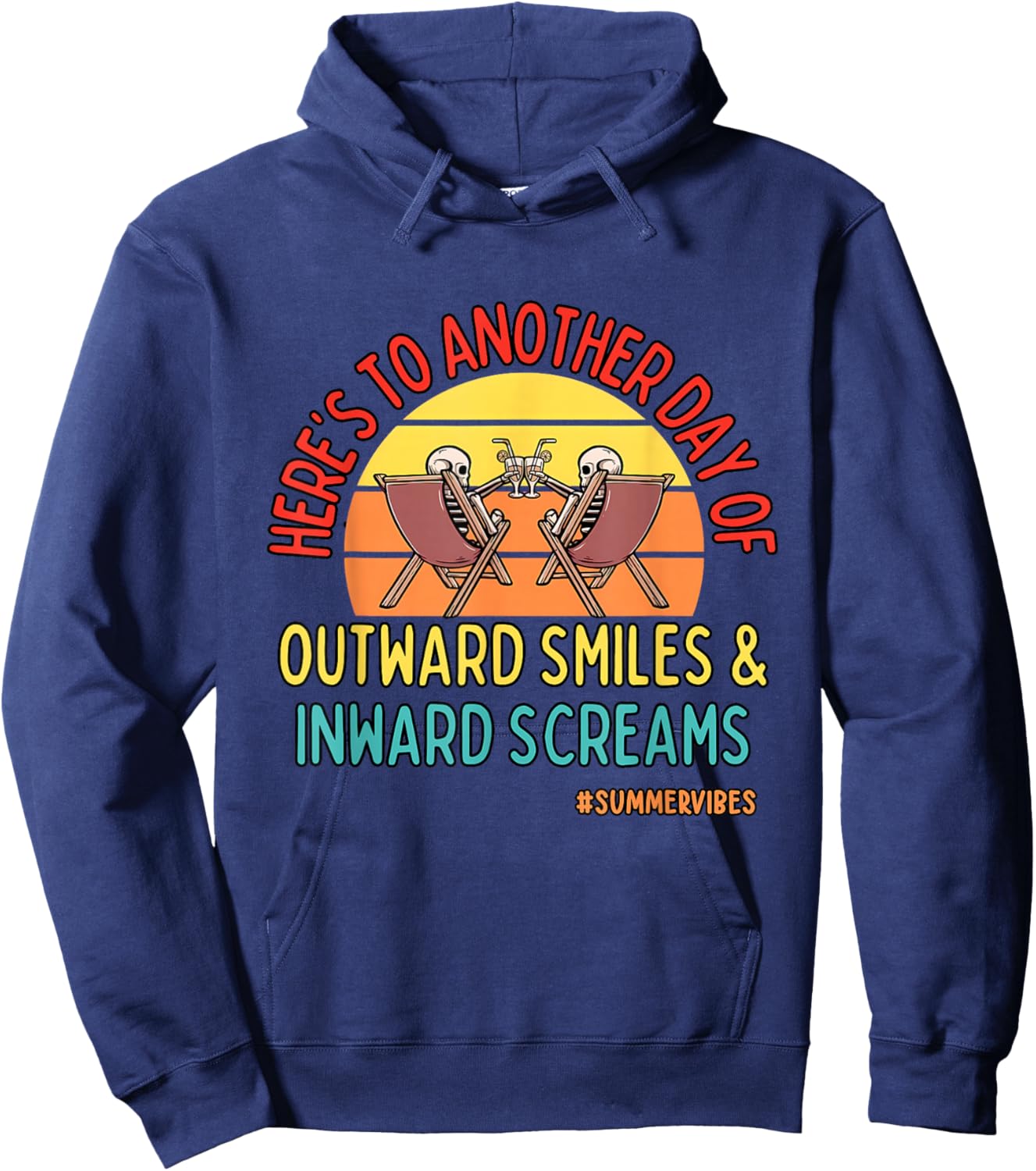 Another Day Of Outward Smiles & Inward Screams Summer Vibe Hoodie - Hoodie | Navy