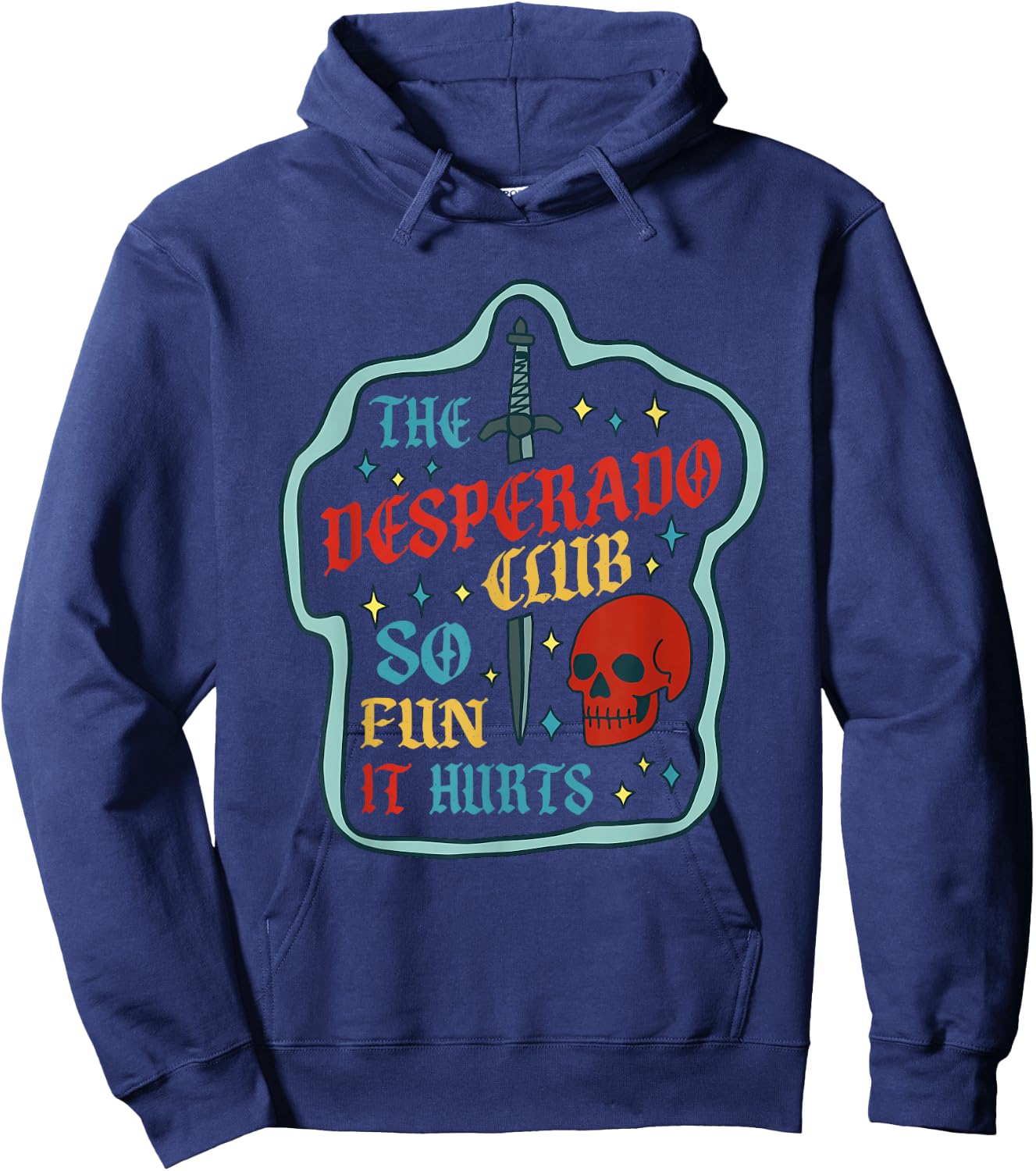 The Desperado Club So Fun It Hurts Vintage Design Hoodie - Hoodie | Navy