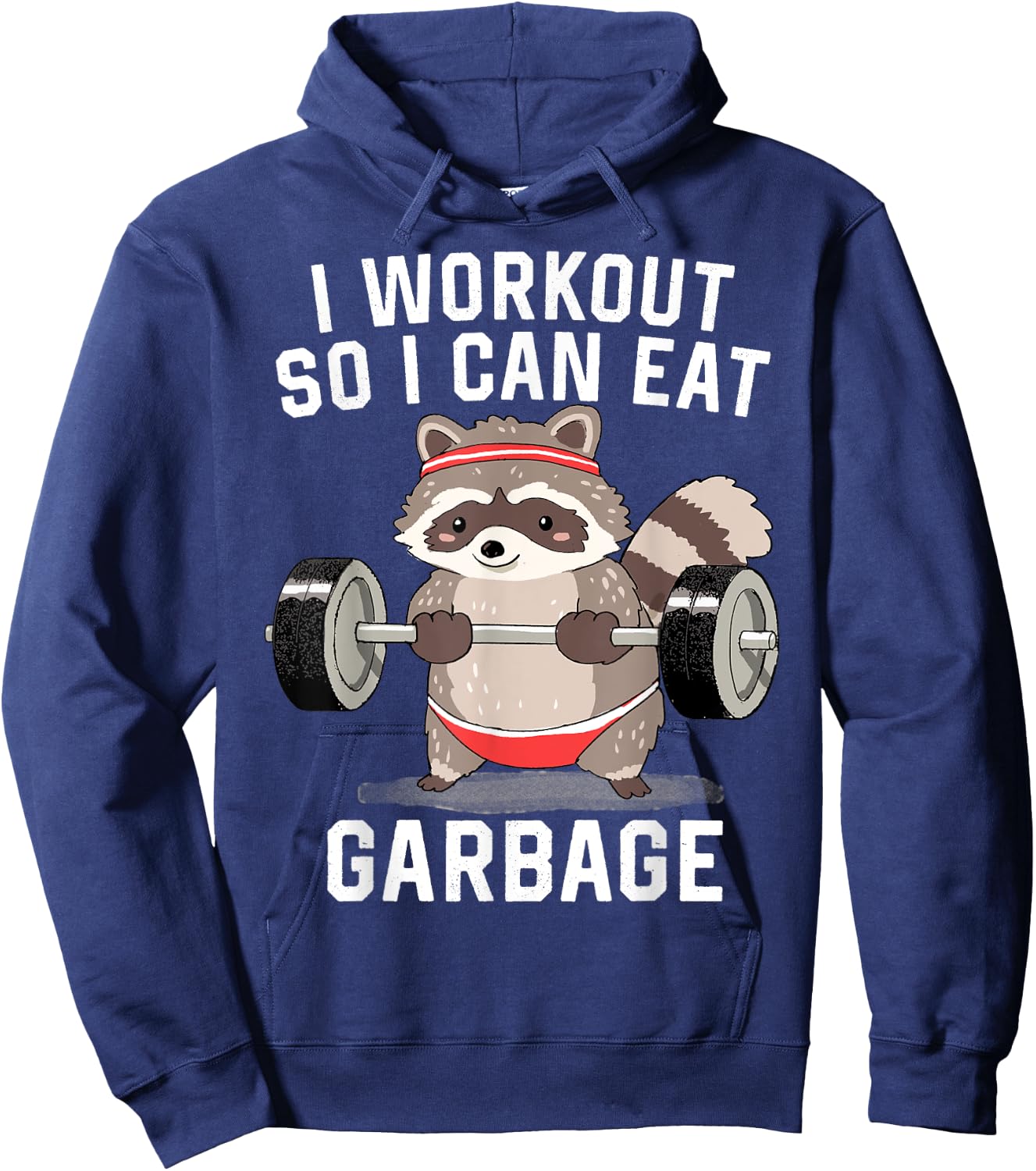 Raccoon Gym Trash Shirt I Workout So I Can Eat Garbage Hoodie - Hoodie | Navy