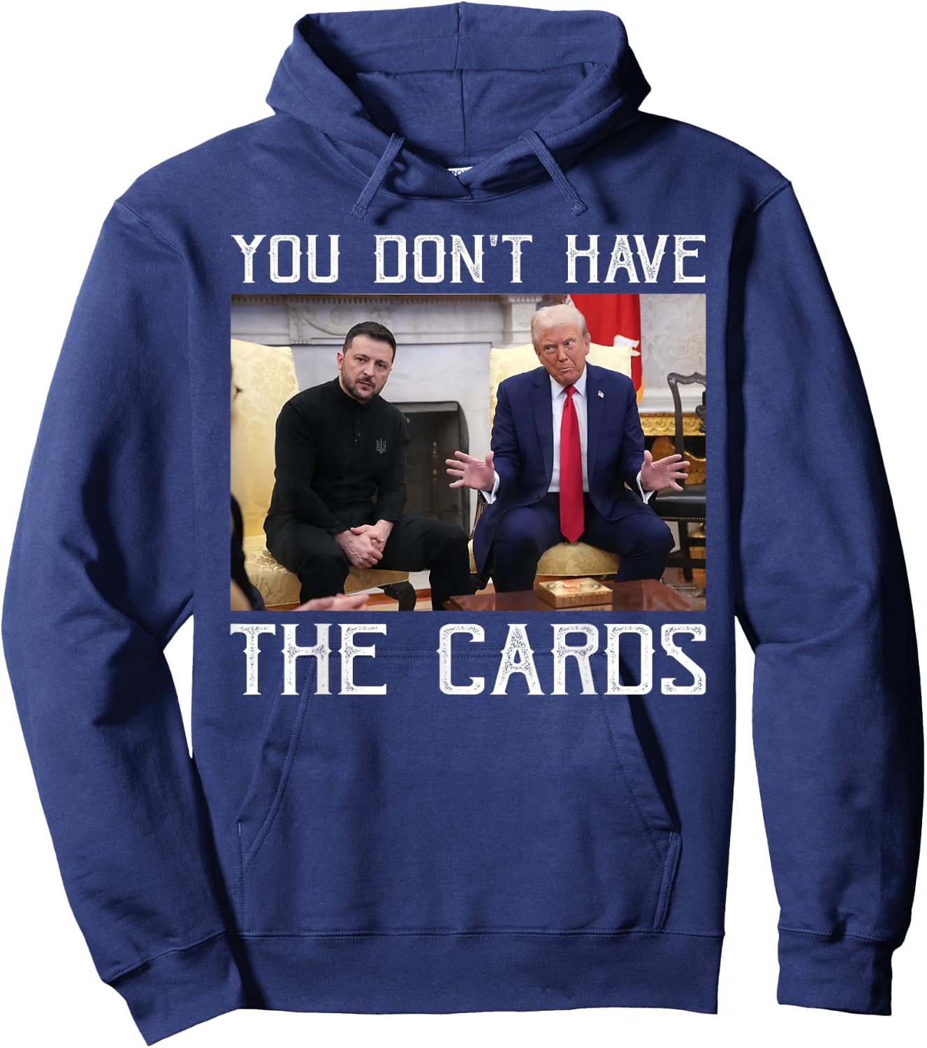 You don’t have the cards President Donald Trump Hoodie - Hoodie | Navy