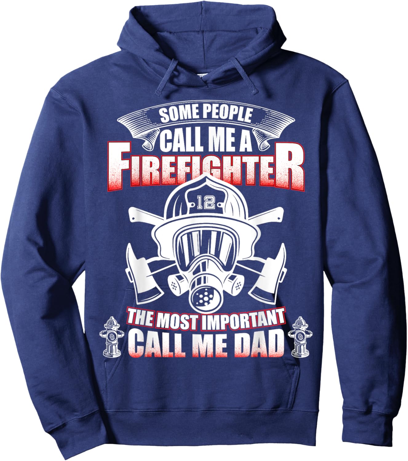 Fathers Day Gift Firefighter Dad - Fireman T Shirt Hoodie - Hoodie | Navy