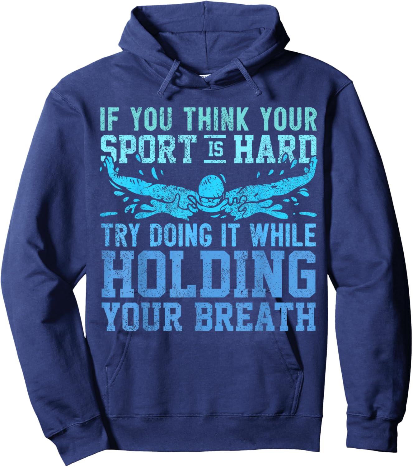 Swimmer Saying - Hold Your Breath - Swim Hoodie - Hoodie | Navy