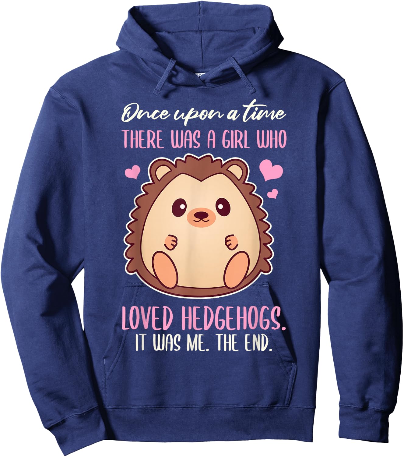 Once There Was A Girl Who Loved Hedgehogs Hoodie - Hoodie | Navy