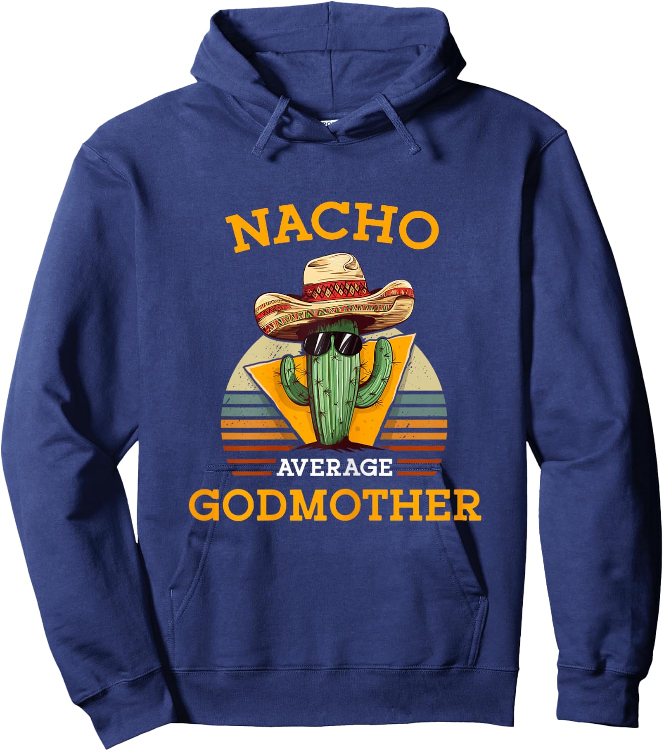 Nacho Average Godmother Mexican Goddad Christian Baptism Hoodie - Hoodie | Navy