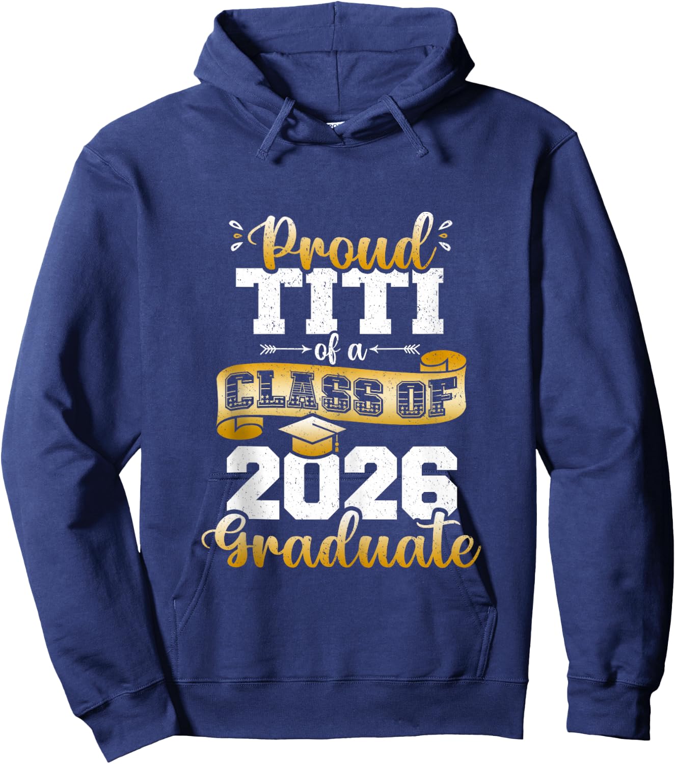 Proud Titi of a Class of 2026 Graduate Funny Senior 2026 Hoodie - Hoodie | Navy