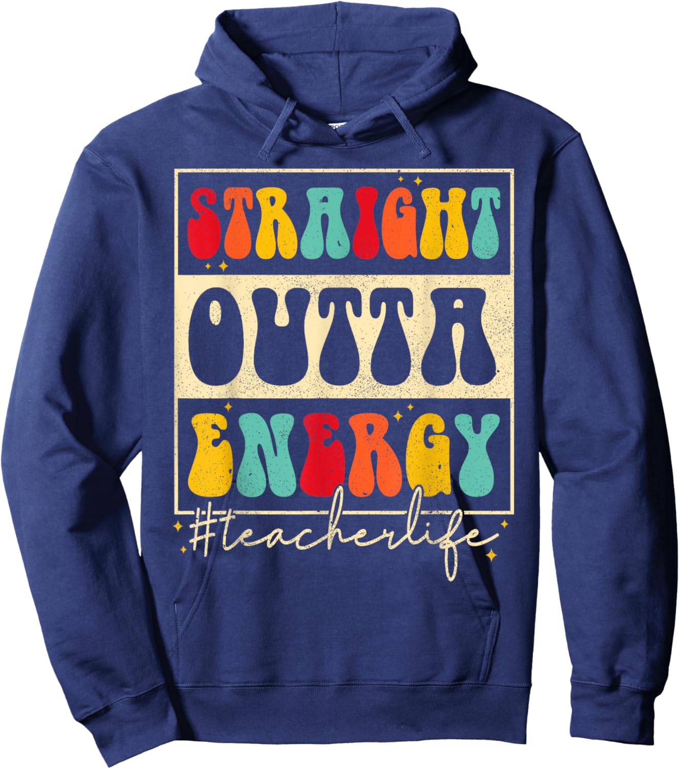 Straight Outta Energy Teacher Life Groovy Last Day School Men Women Hoodie - Hoodie | Navy