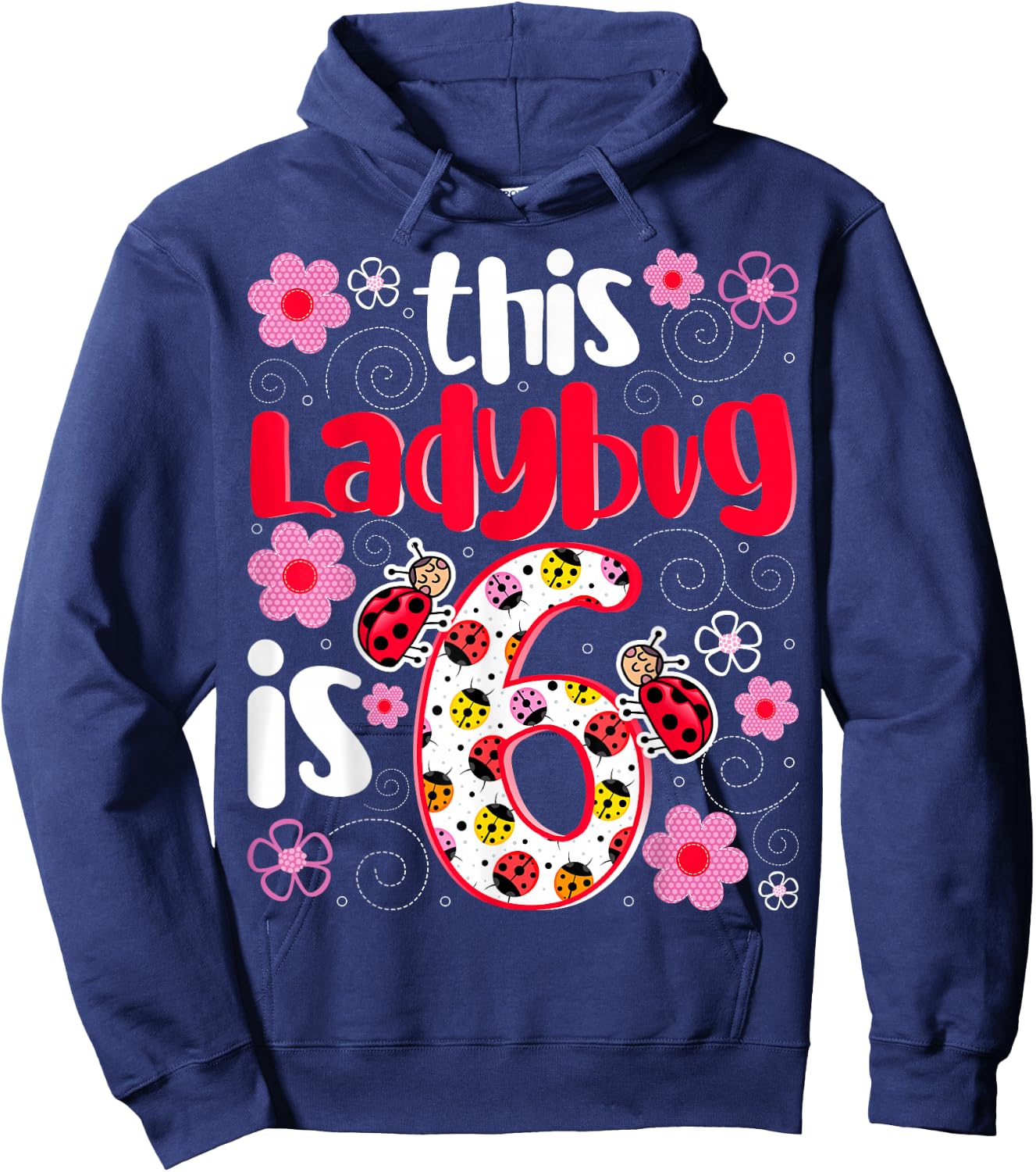 This Ladybug Is 6 - Ladybug Lover 6 Years Old Girls Birthday Hoodie - Hoodie | Navy