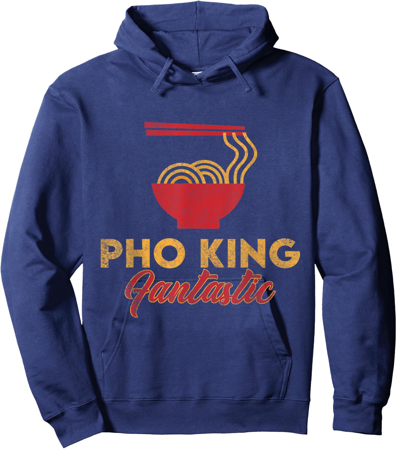 Pho King Fantastic | Funny Vietnamese Pho Hoodie - Hoodie | Navy