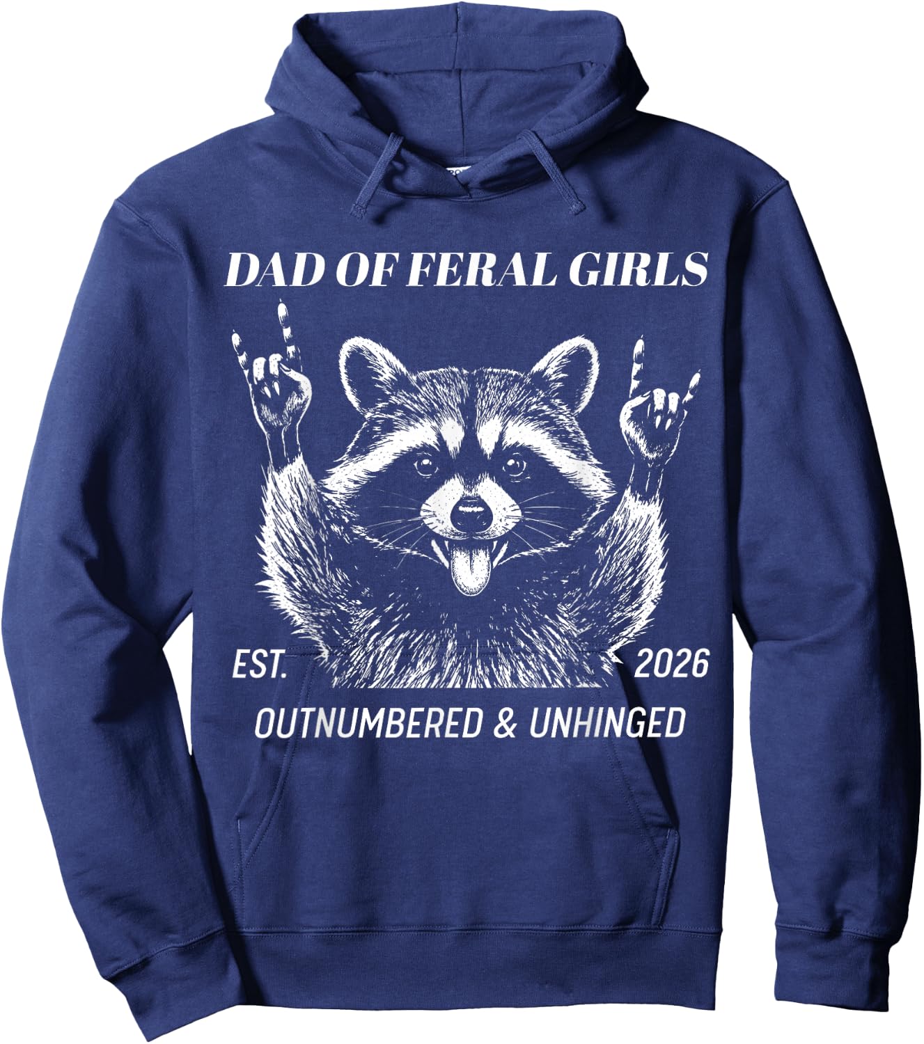 Dad of Feral Girl Est 2026 Outnumbered and Unhinged Raccoon Hoodie - Hoodie | Navy