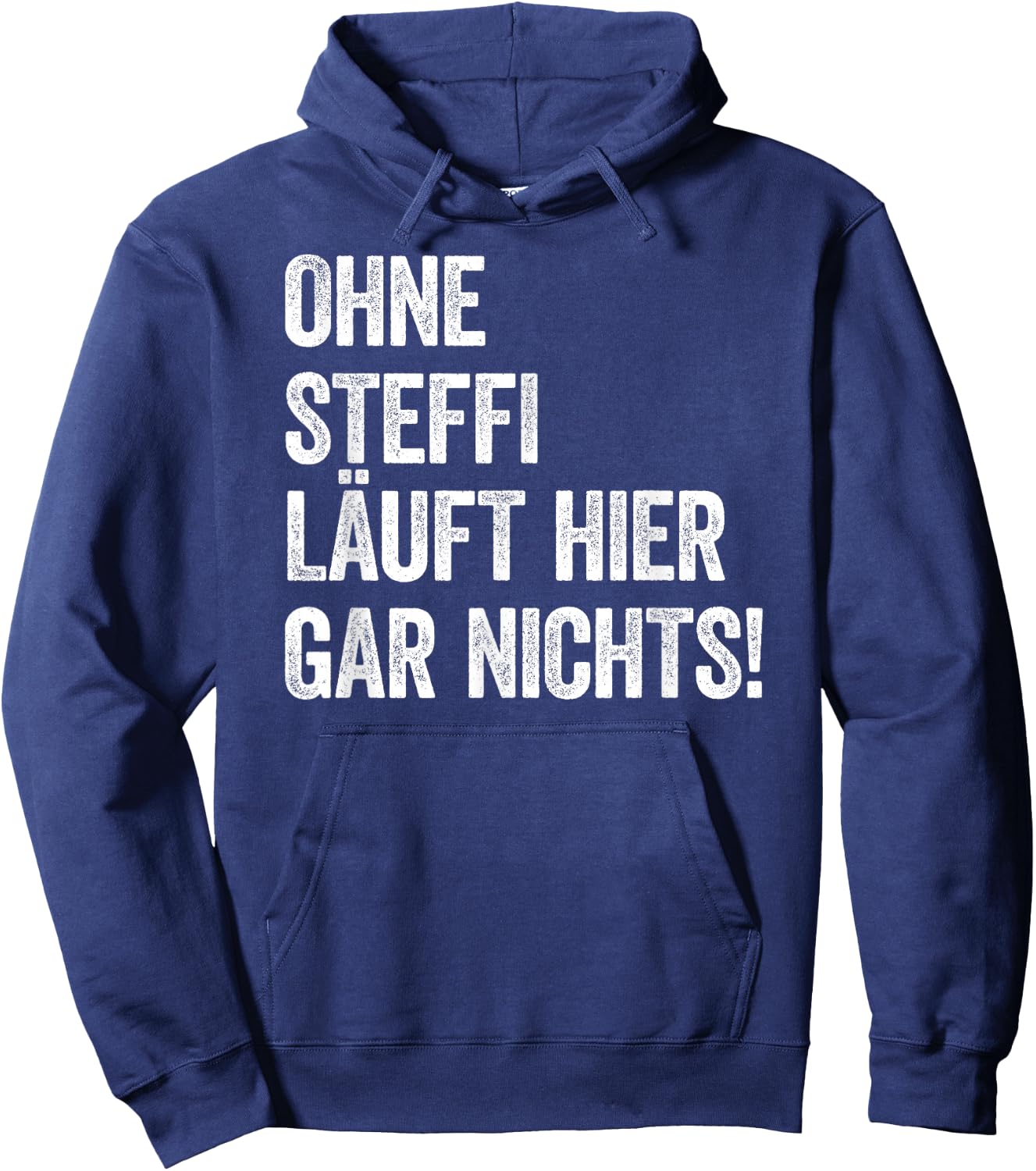 Ohne Steffi läuft hier gar nichts Hoodie - Hoodie | Navy