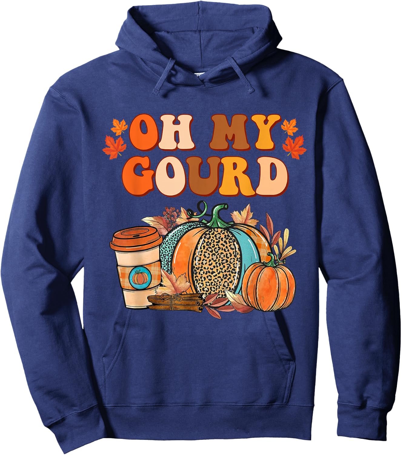 Oh My Gourd Pumpkins Funny Fall Autumn Thanksgiving Day Hoodie - Hoodie | Navy
