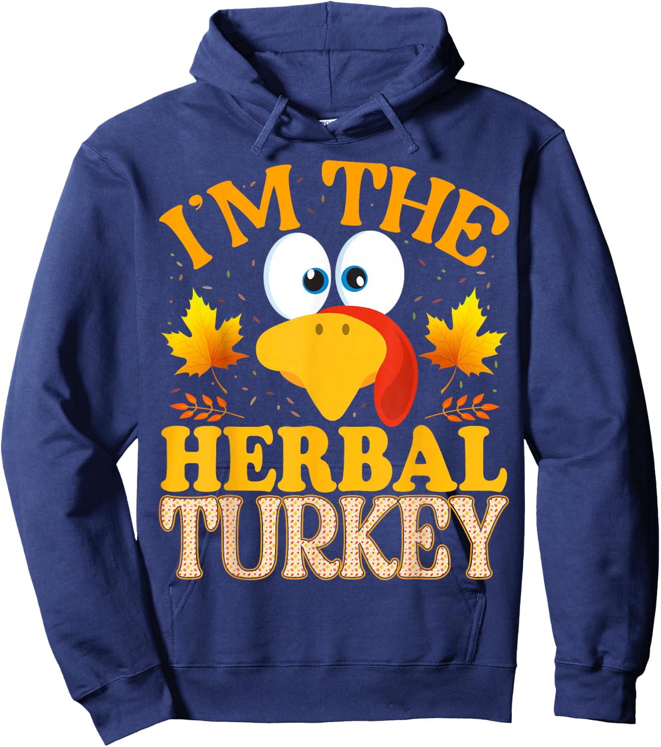Thanksgiving I'm The Herbal Turkey Matching Hoodie - Hoodie | Navy