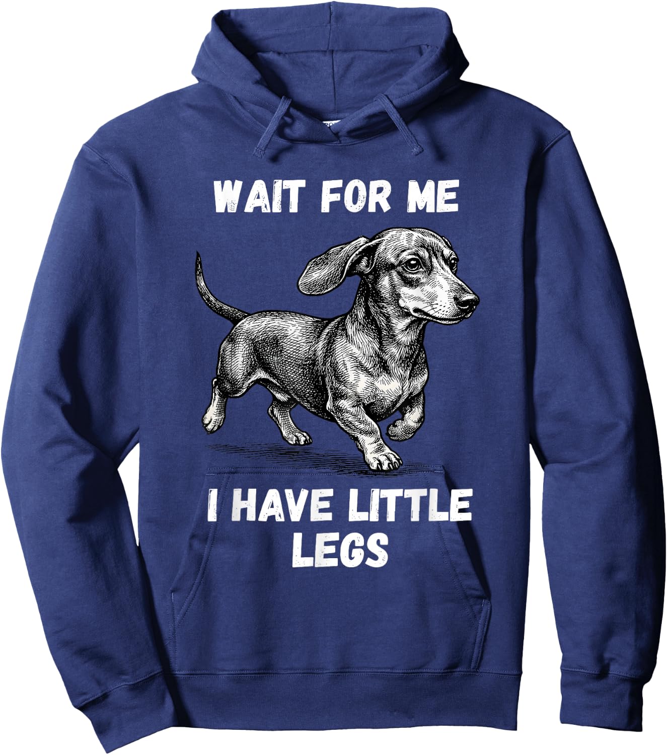 Wait for Me I Have Little Legs Toddler Dachshund Dog Meme Hoodie - Hoodie | Navy