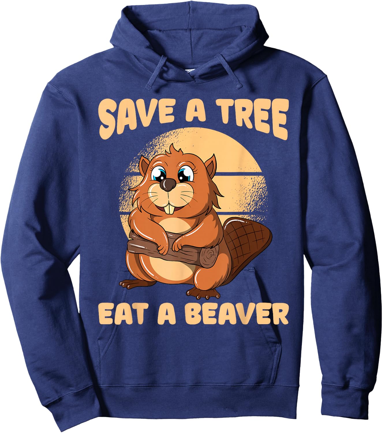 Save A Tree Eat A Beaver Hoodie - Hoodie | Navy