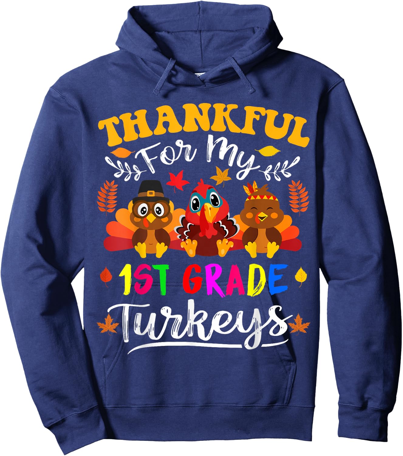 Thankful For My 1st Grade Turkeys Thanksgiving Teacher Fall Hoodie - Hoodie | Navy