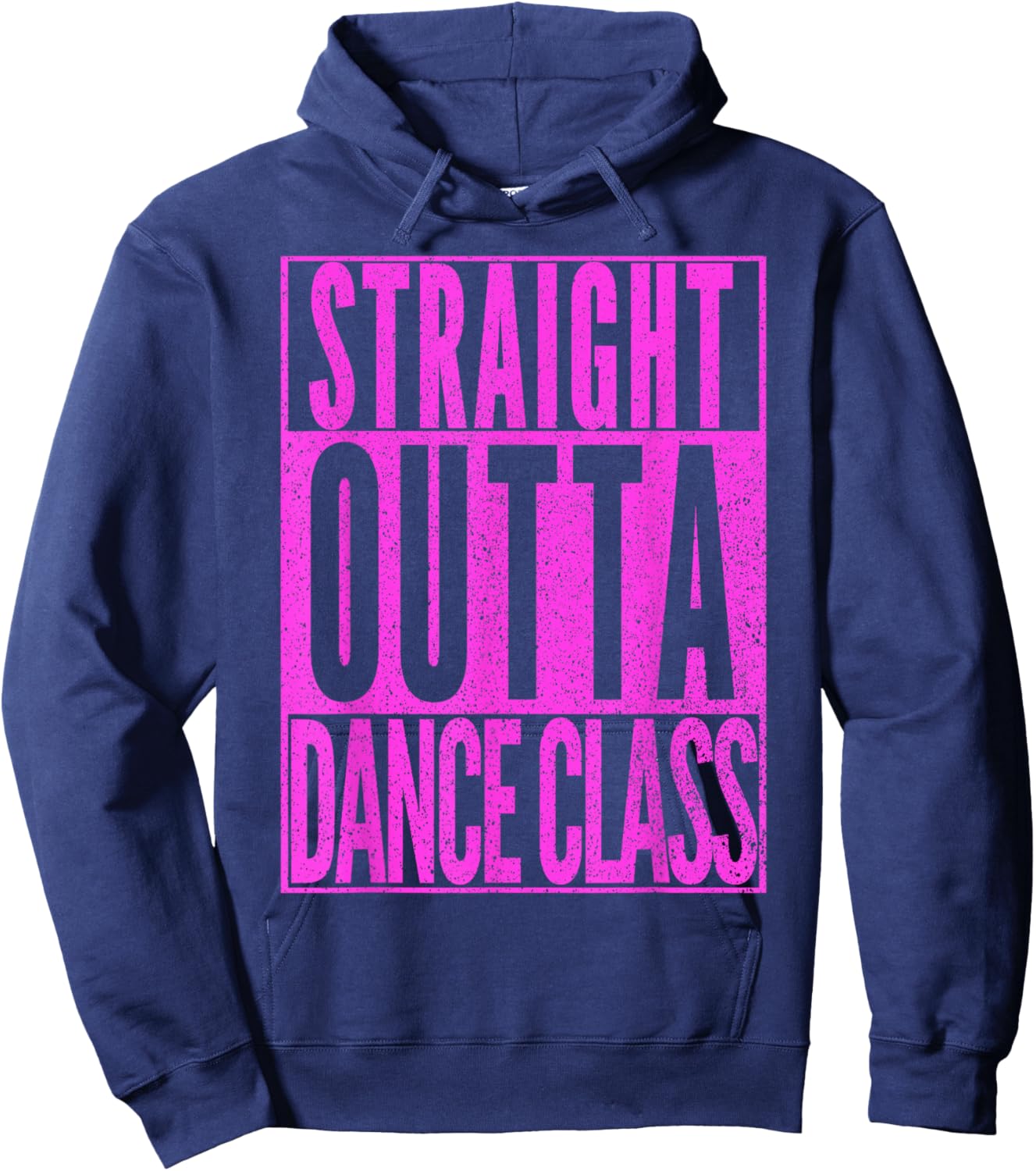 STRAIGHT OUTTA DANCE CLASS Dancer Practice Dancing Gift Hoodie - Hoodie | Navy