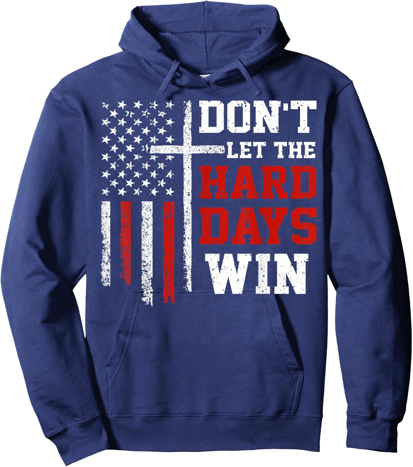 Don't Let The Hard Days Win Hoodie - Hoodie | Navy
