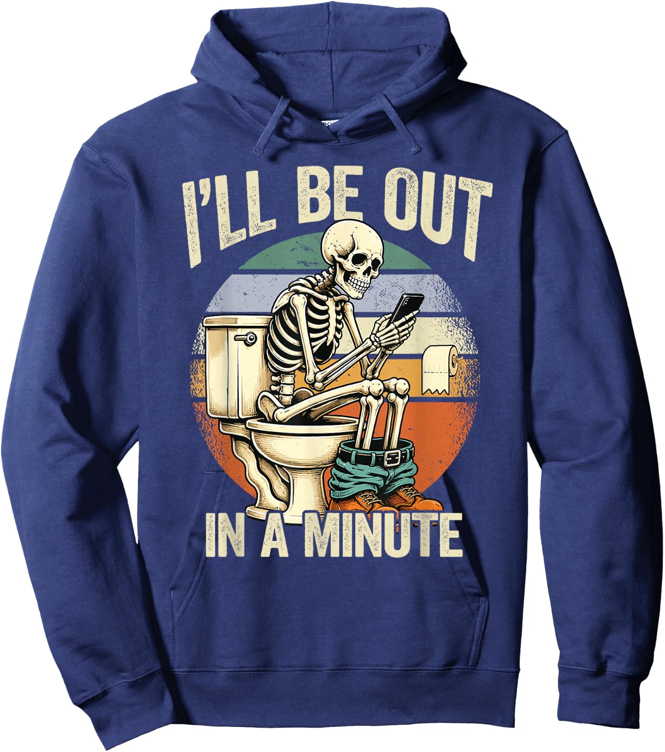 I’ll Be Out in A Minute Skeleton Dad Humor Hoodie - Hoodie | Navy