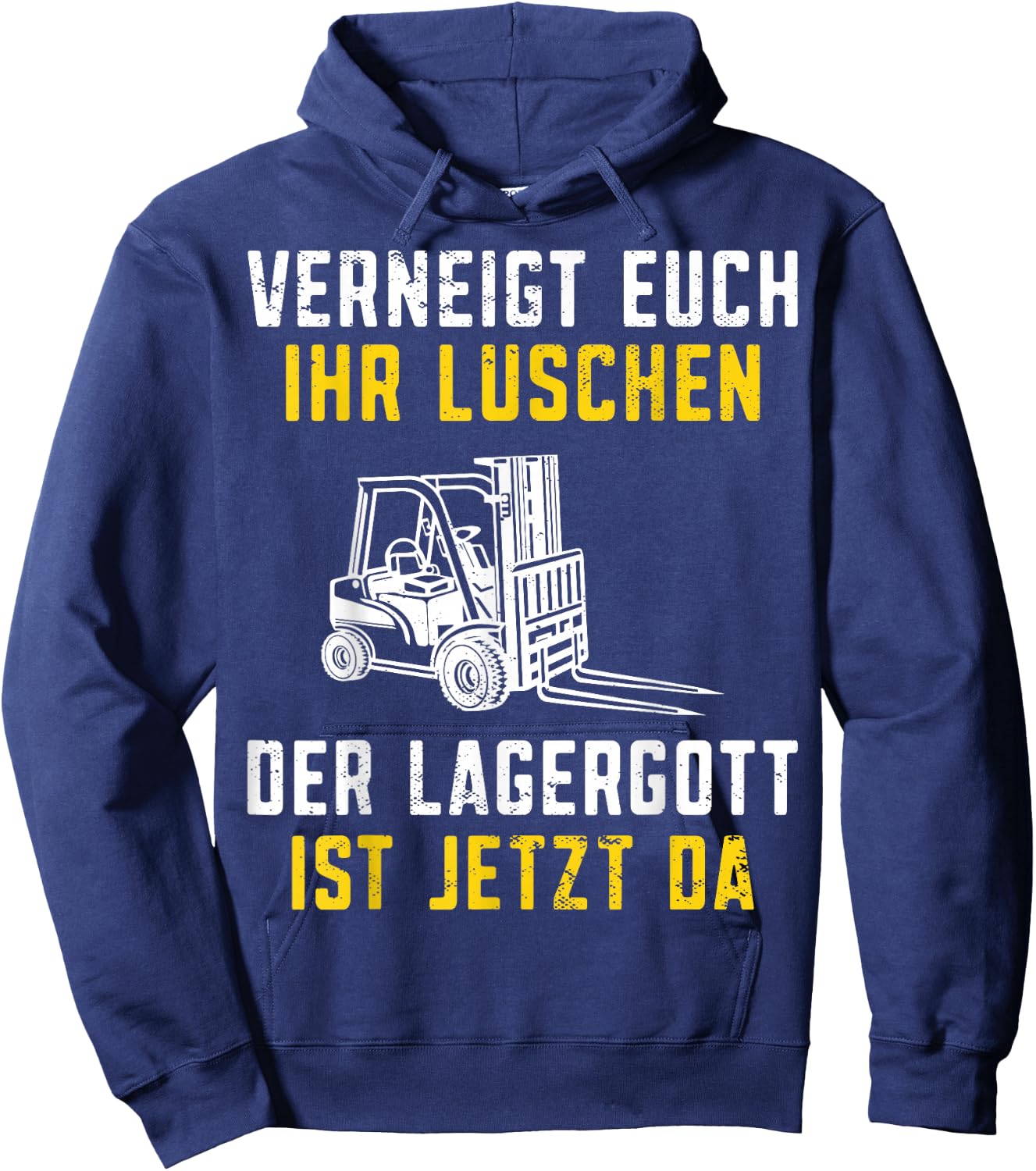 with German Text "Lagergott ist jetzt da Staplerfahrer" [German Language], black Hoodie - Hoodie | Navy