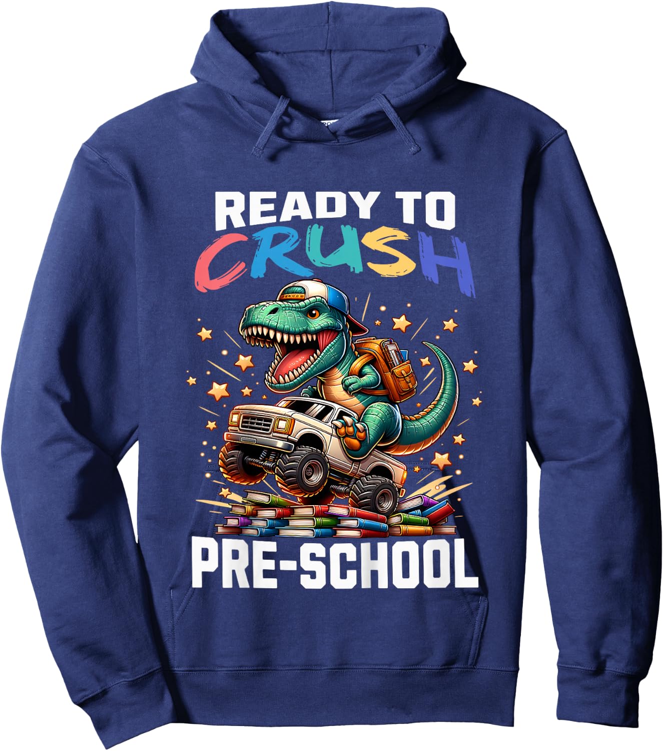 Ready to Crush Preschool Back to School T-Rex Dinosaur Truck Hoodie - Hoodie | Navy
