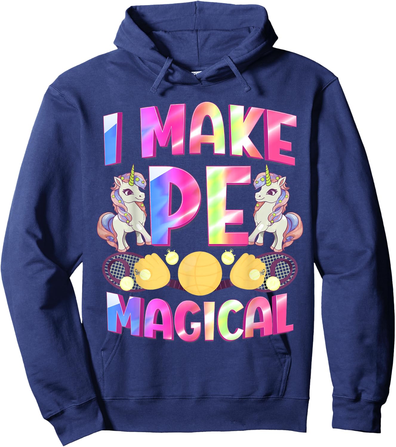 PE Teacher I Make Pe Magical Physical Education Unicorn Hoodie - Hoodie | Navy