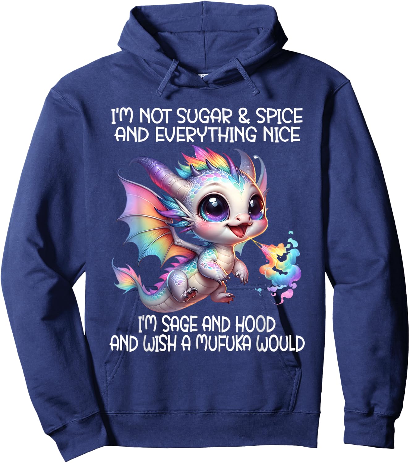 I'm not sugar and spice and everything nice I'm sage & hood Hoodie - Hoodie | Navy