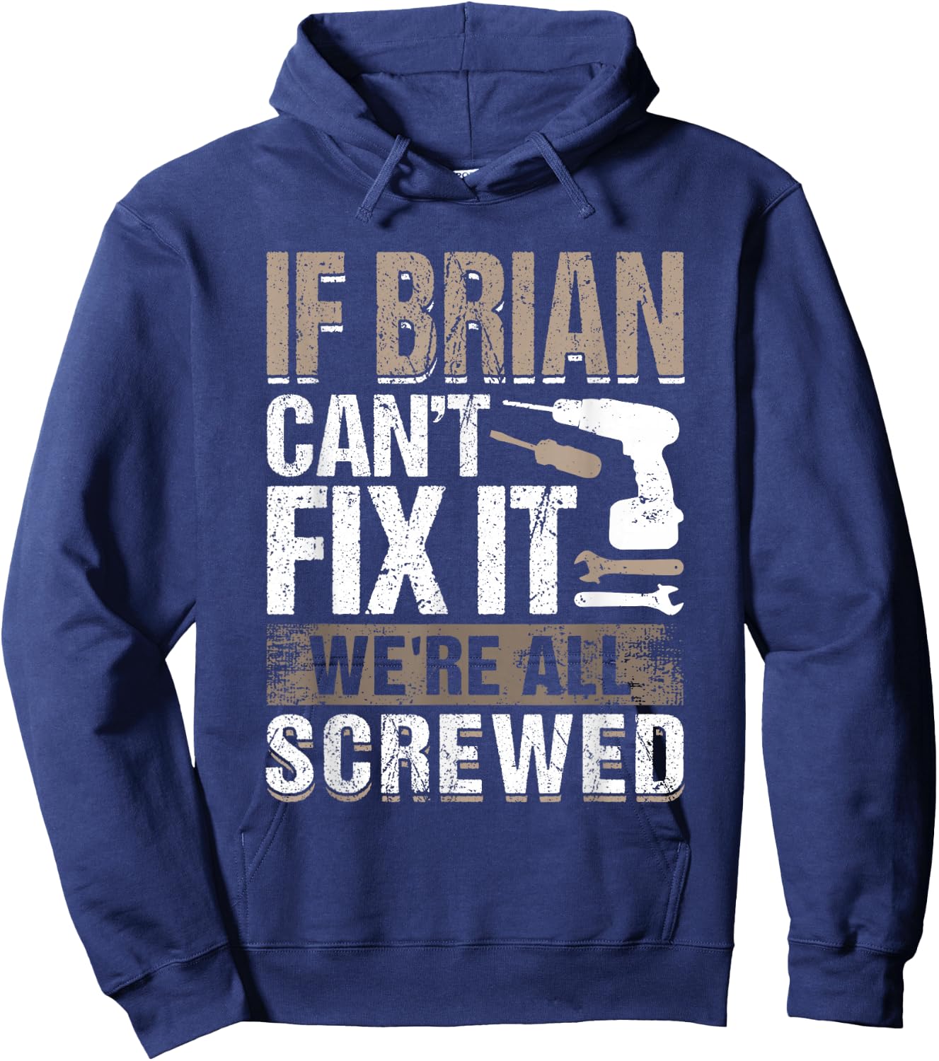 If Brian Can't Fix It We Are All Screwed Hoodie - Hoodie | Navy