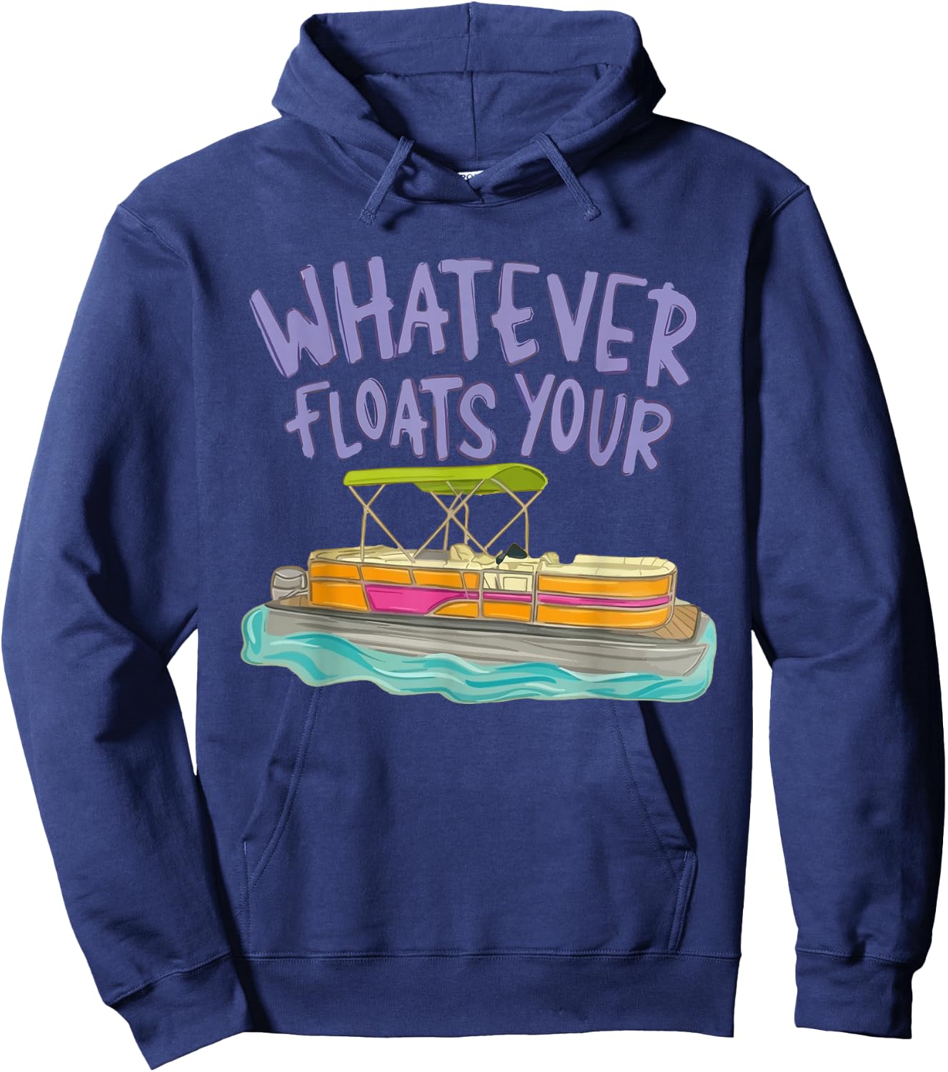 Whatever Floats Your Boat Pontoon Funny Lake Life Summer Hoodie - Hoodie | Navy