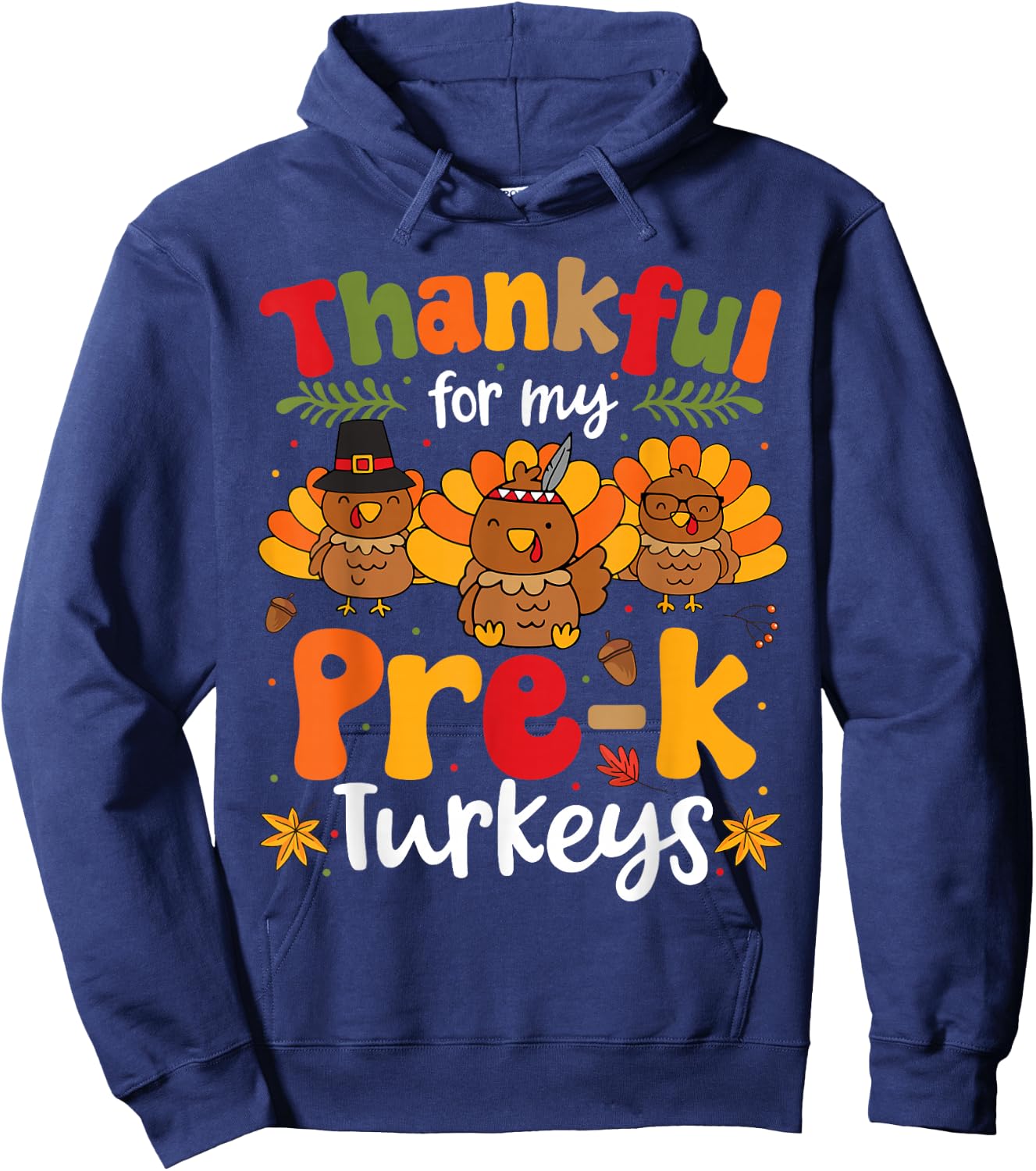 Thankful For My Pre-K Turkeys Thanksgiving Teacher Hoodie - Hoodie | Navy