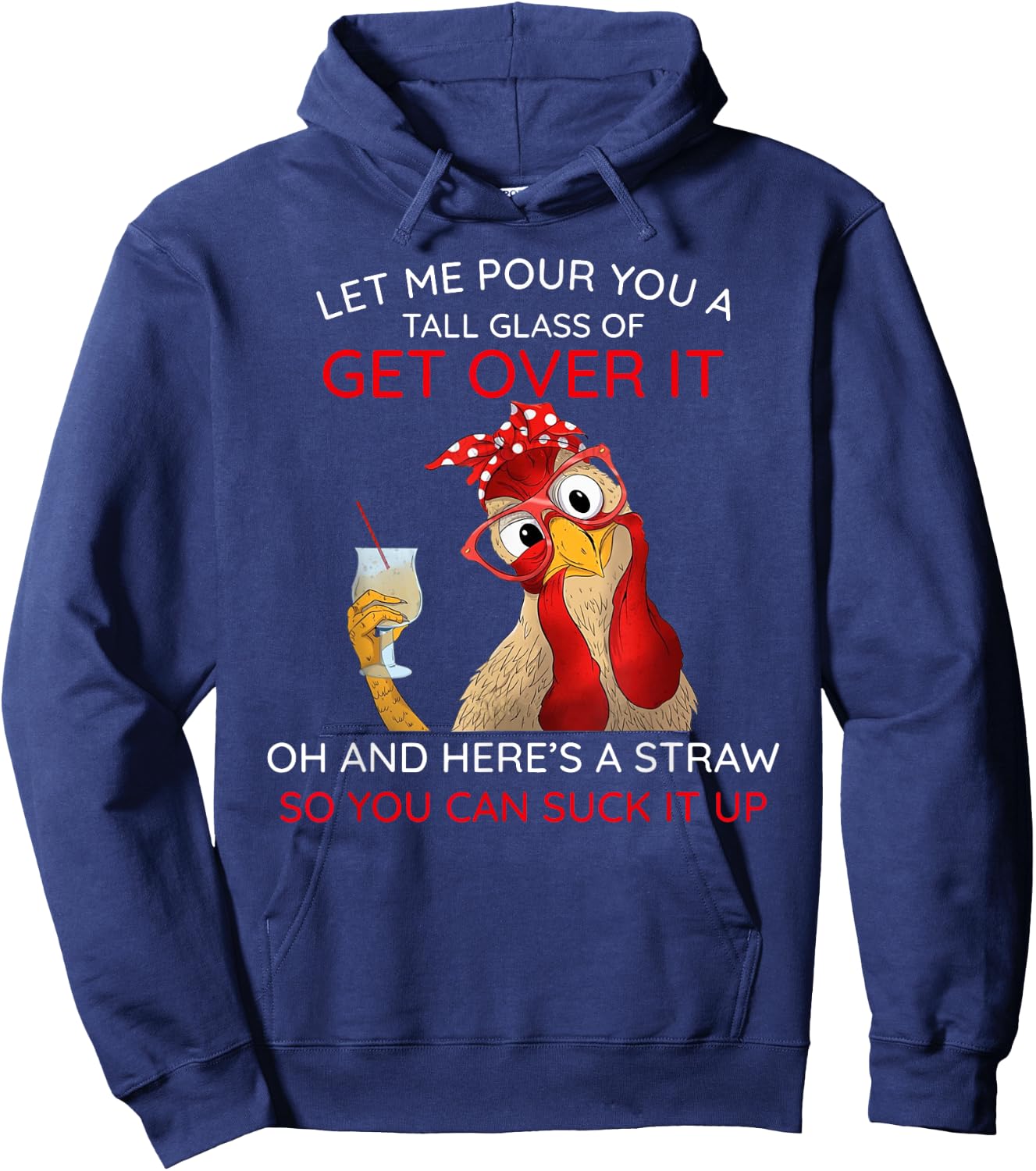 Let Me Pour You a Tall Glass of Get Over It Hoodie - Hoodie | Navy