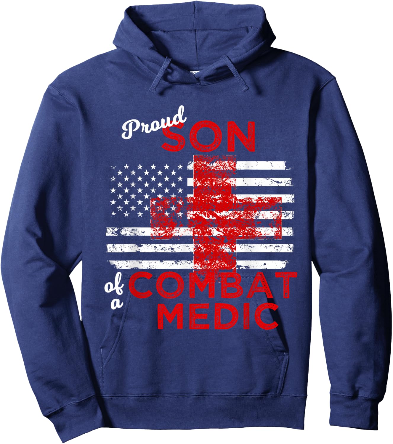 Proud Son of a Combat Medic Distressed Flag T Shirt Hoodie - Hoodie | Navy