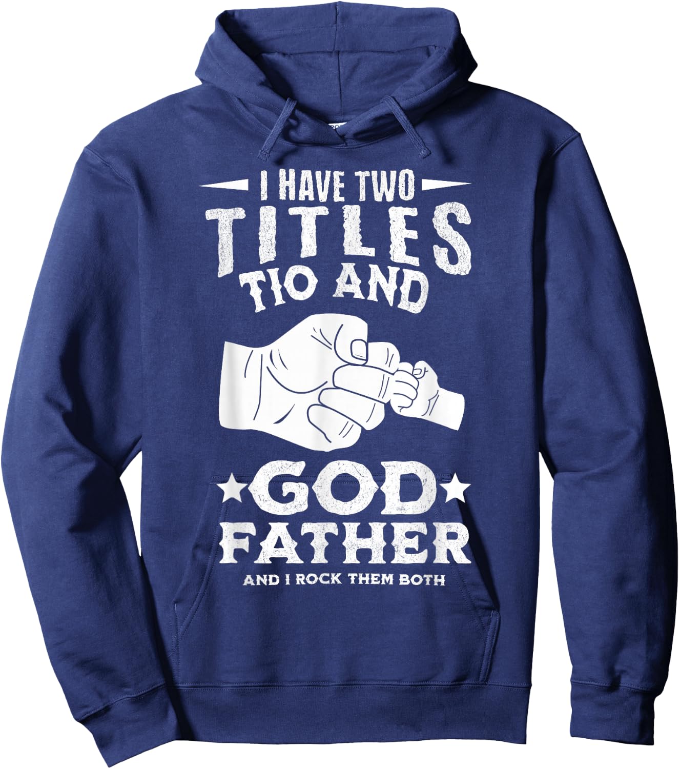 I Have Two Titles Tio and Godfather And I Rock Them Both Hoodie - Hoodie | Navy
