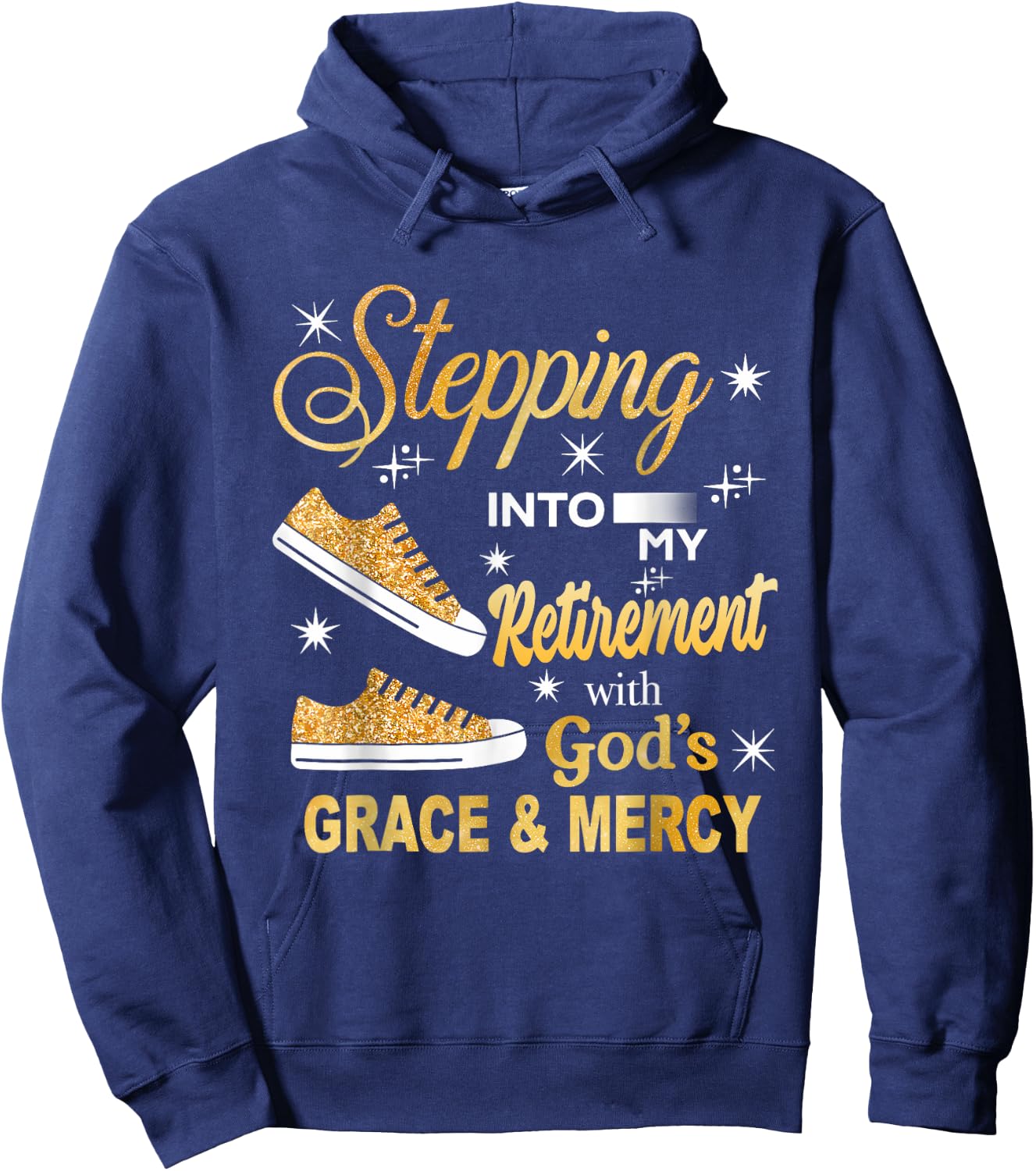 Stepping Into My Retirement With God's Grace And Mercy Hoodie - Hoodie | Navy