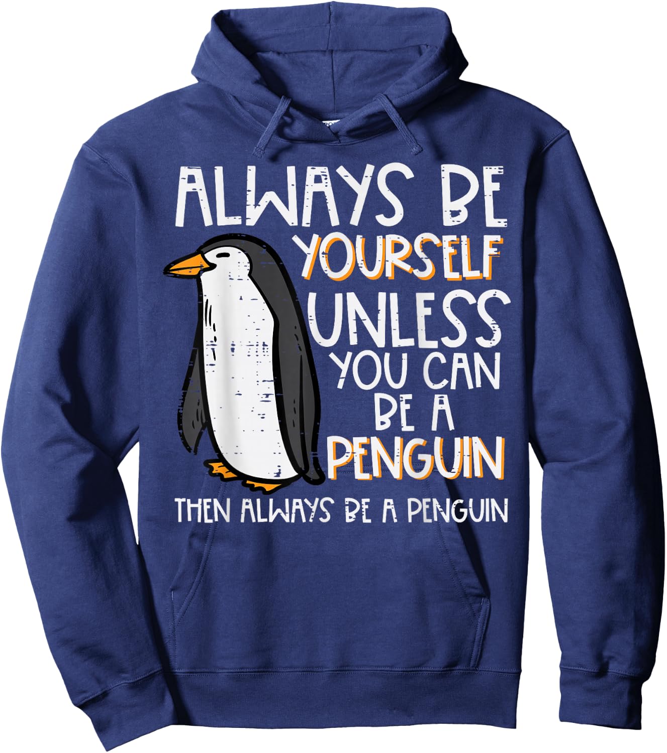 Always Be Yourself Unless Penguin Funny Women Kids Men Youth Hoodie - Hoodie | Navy