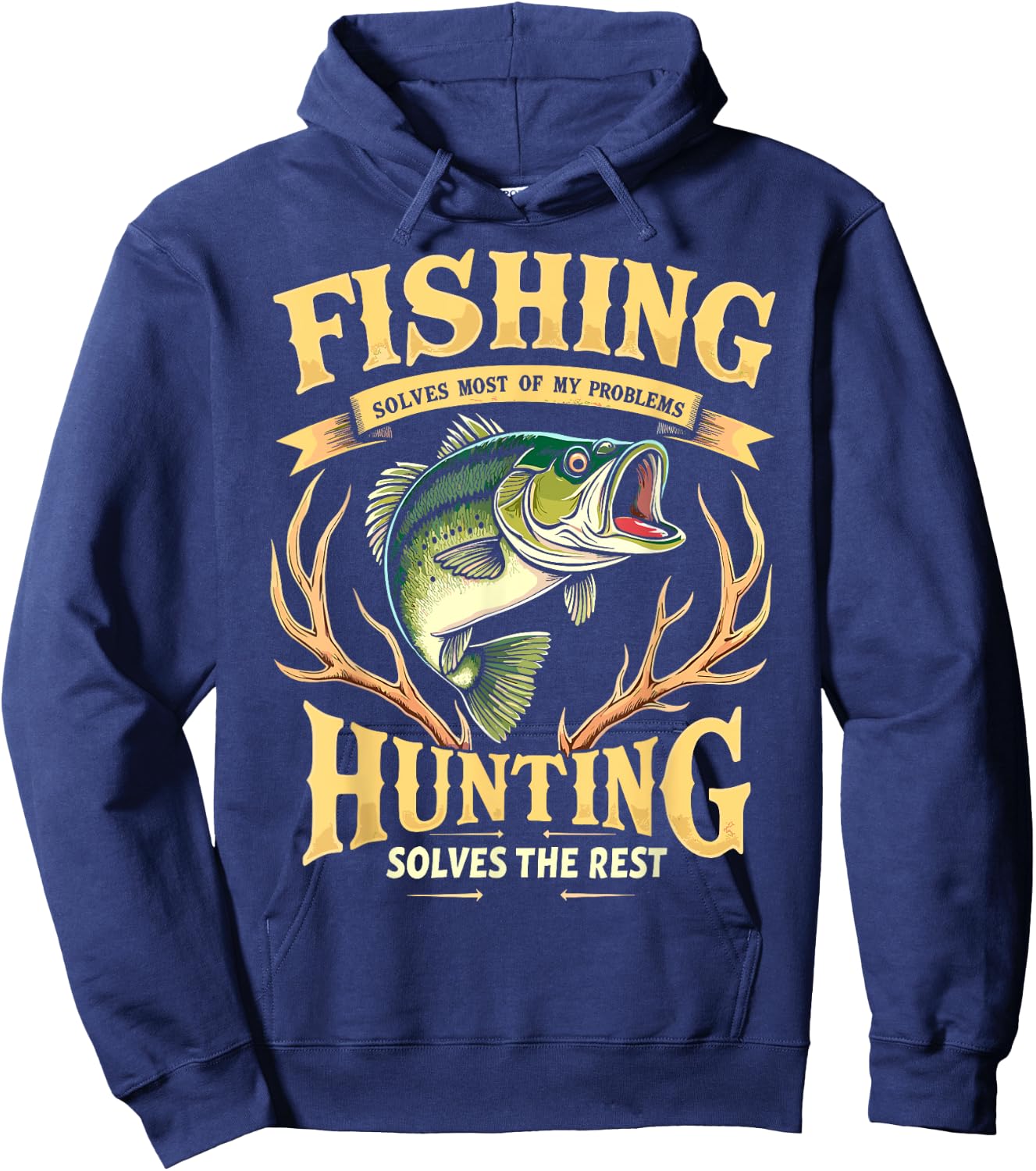Fishing Solves Most of My Problems Hunting Solves The Rest Hoodie - Hoodie | Navy