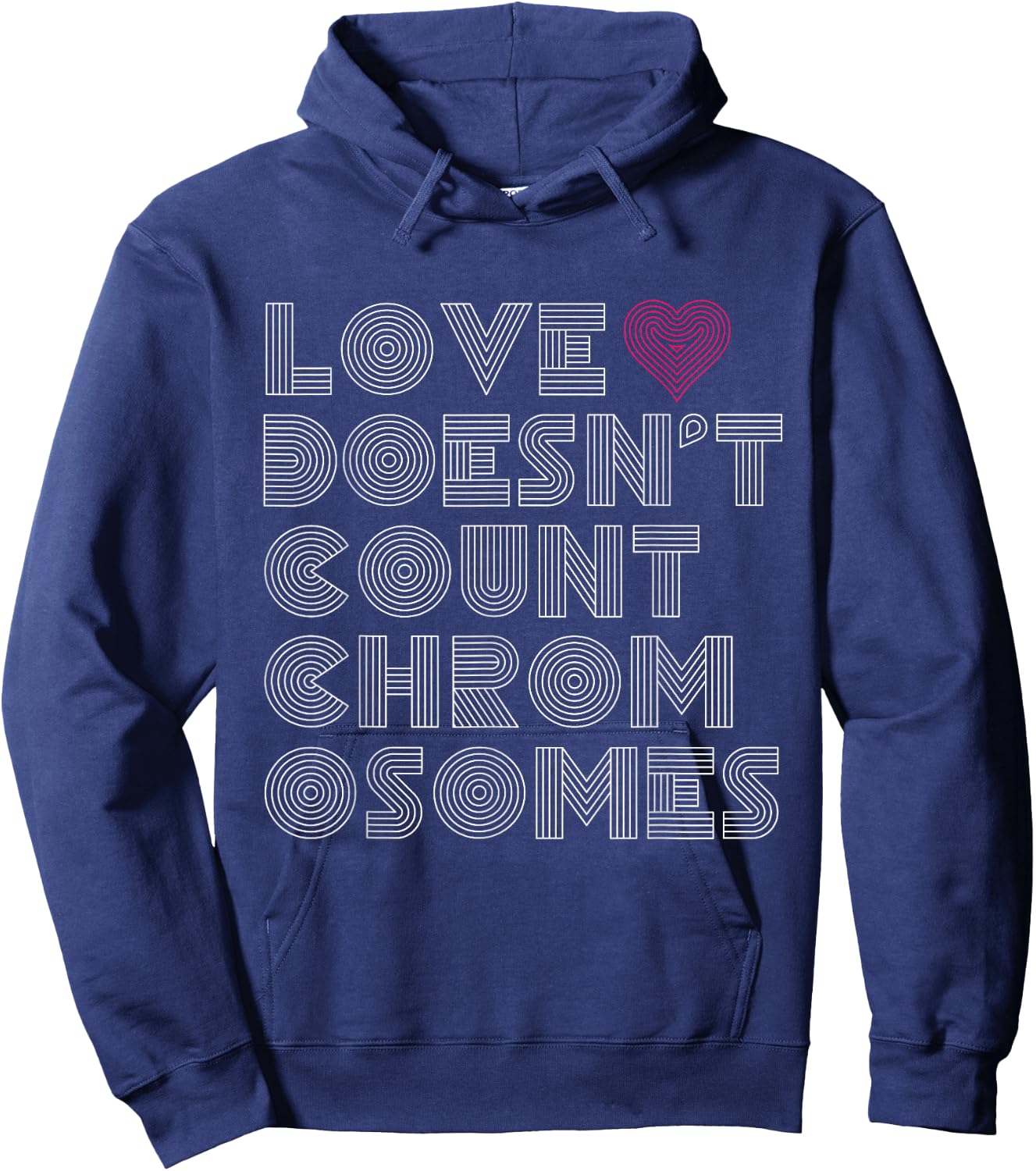 Love Doesn't Count Chromosomes Down Syndrome Awareness 21 Hoodie - Hoodie | Navy