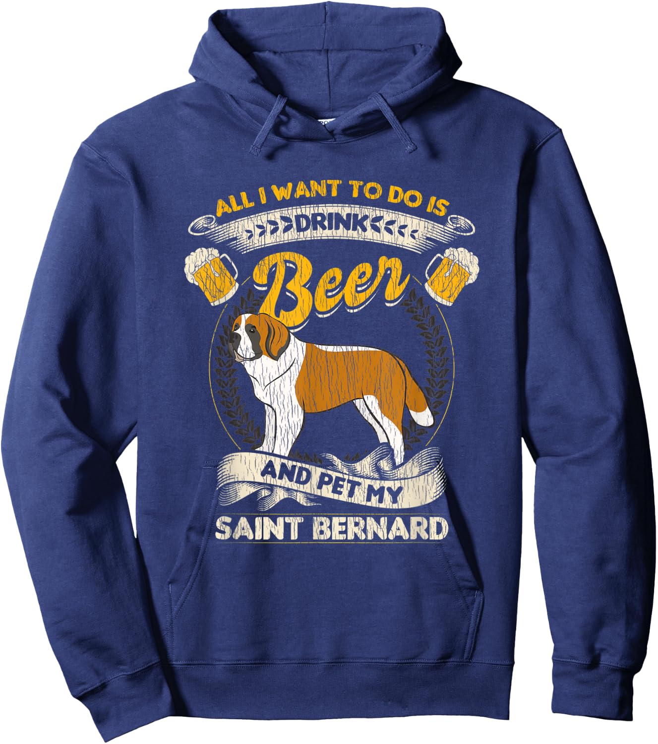 All I Want To Do Is Drink Beer And Pet My Saint Bernard Hoodie - Hoodie | Navy