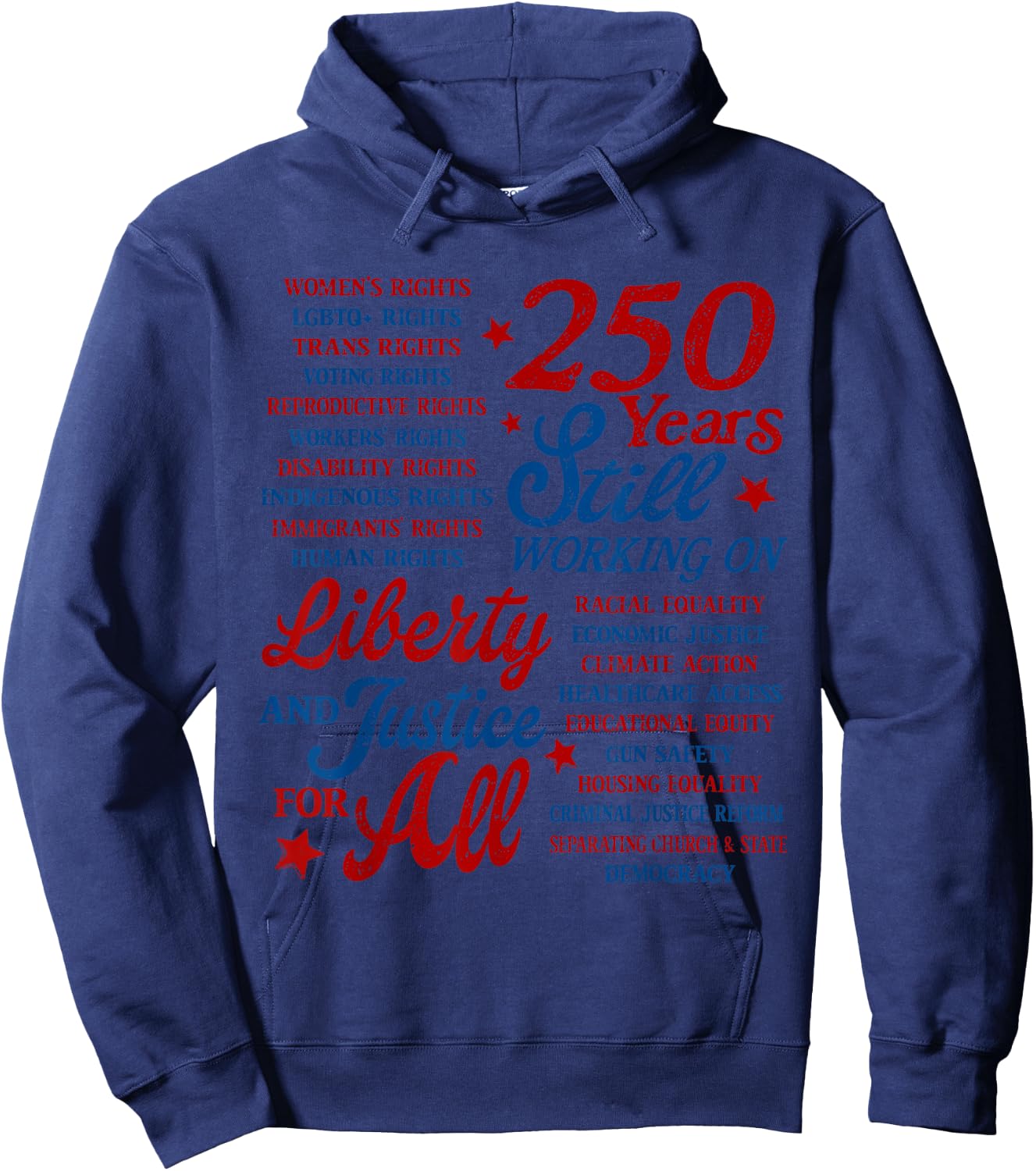 USA 250 Years Still Working On Liberty and Justice for All Hoodie - Hoodie | Navy