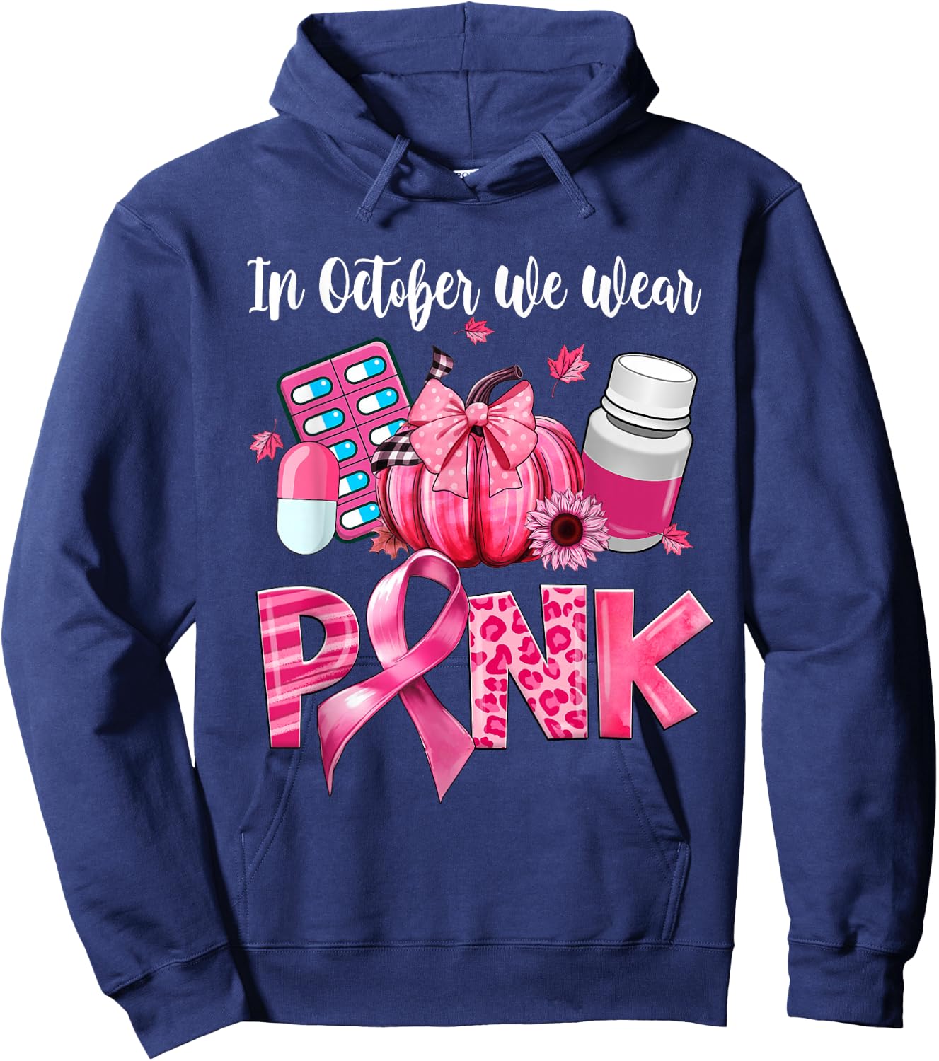 In October We Wear Pink Pill Pharmacist Breast Cancer Hoodie - Hoodie | Navy