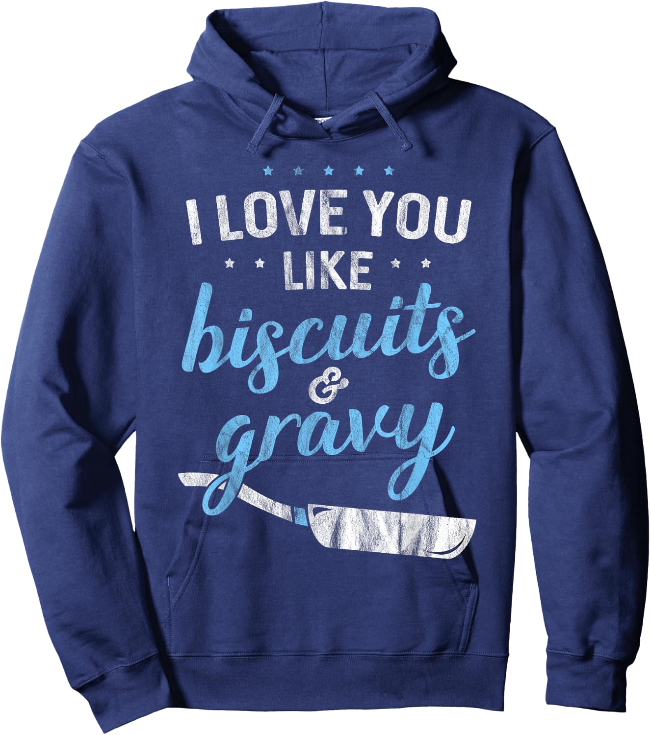 I Love You Like Biscuits And Gravy - Breakfast Foodie Gift Hoodie - Hoodie | Navy