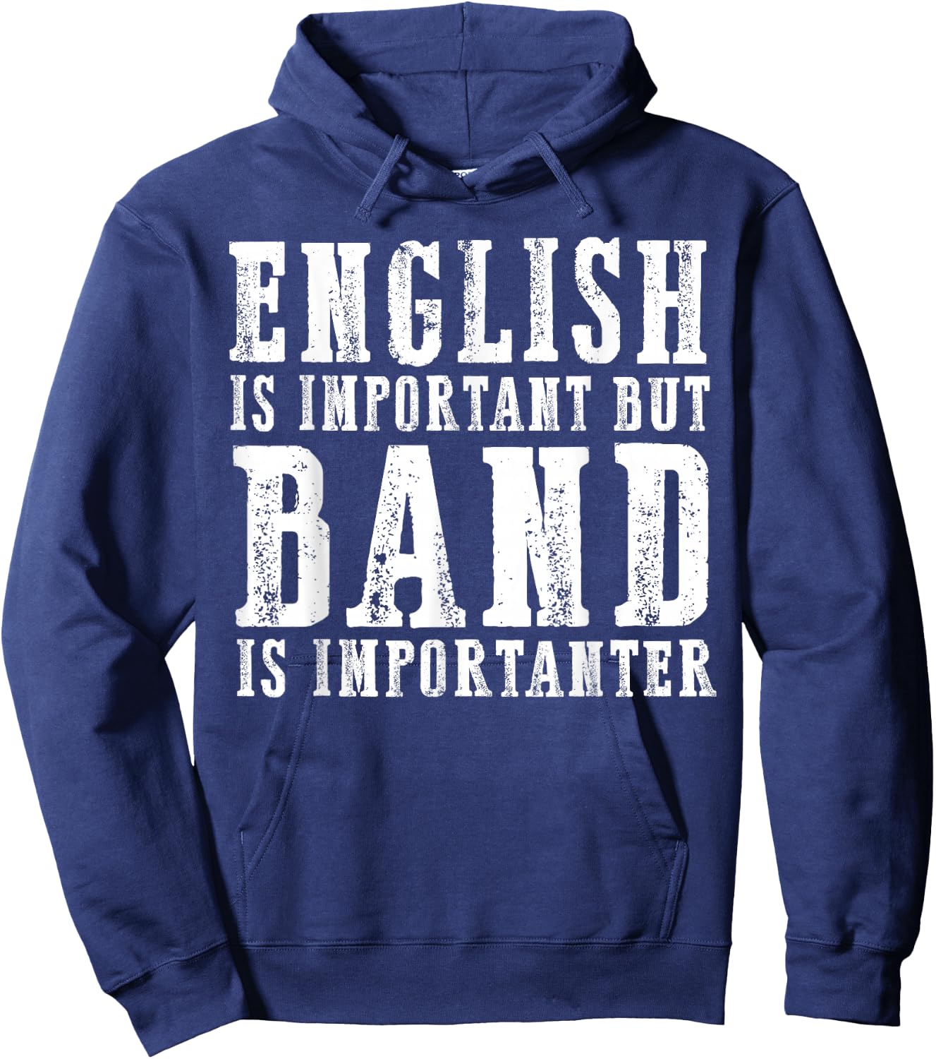 English Is Important But Band Is Importanter Funny Hoodie - Hoodie | Navy