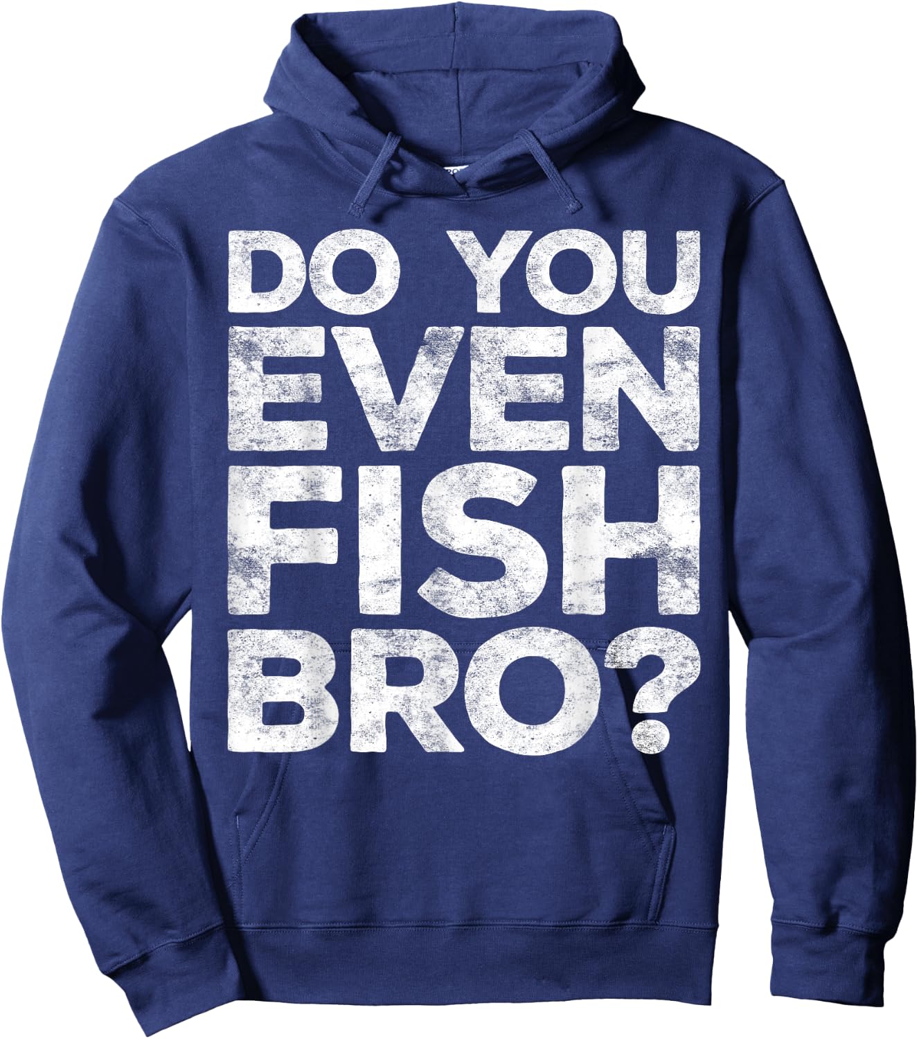Do You Even Fish Bro Shirt Men Kids Brother Fisherman Hoodie - Hoodie | Navy