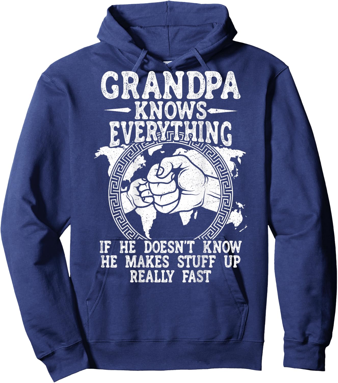 Grandpa Knows Everything He Doesn't Know He Makes Stuff Up Hoodie - Hoodie | Navy