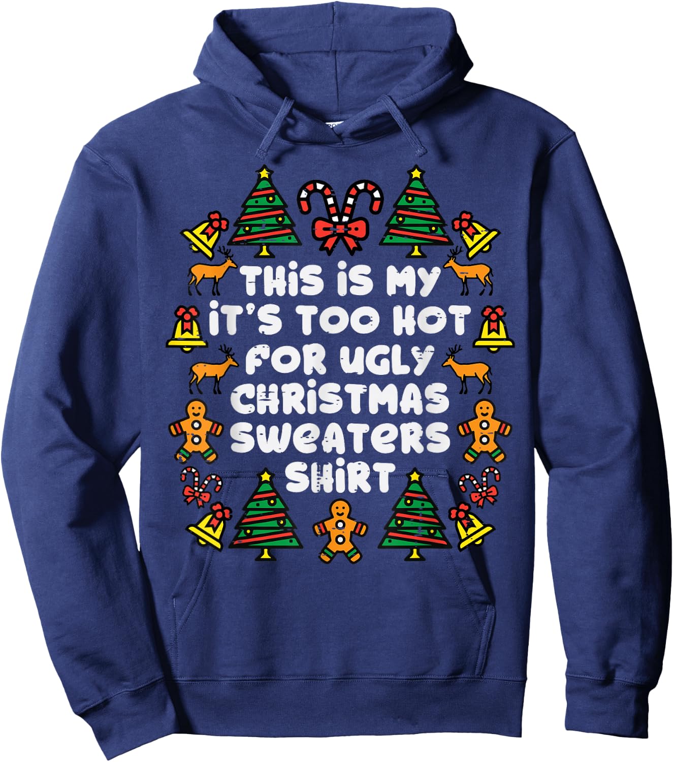 Too Hot Ugly Christmas Sweaters Funny Xmas Men Women Family Hoodie - Hoodie | Navy