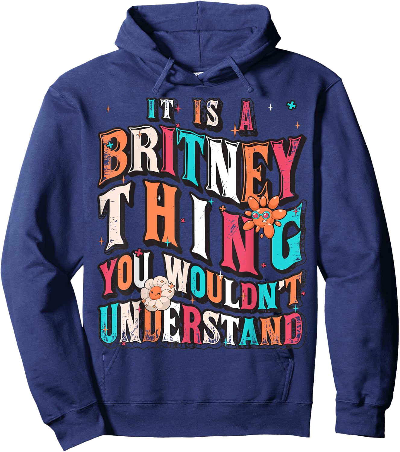 It's A Britney Thing You Wouldn't Understand, Britney Groovy Hoodie - Hoodie | Navy