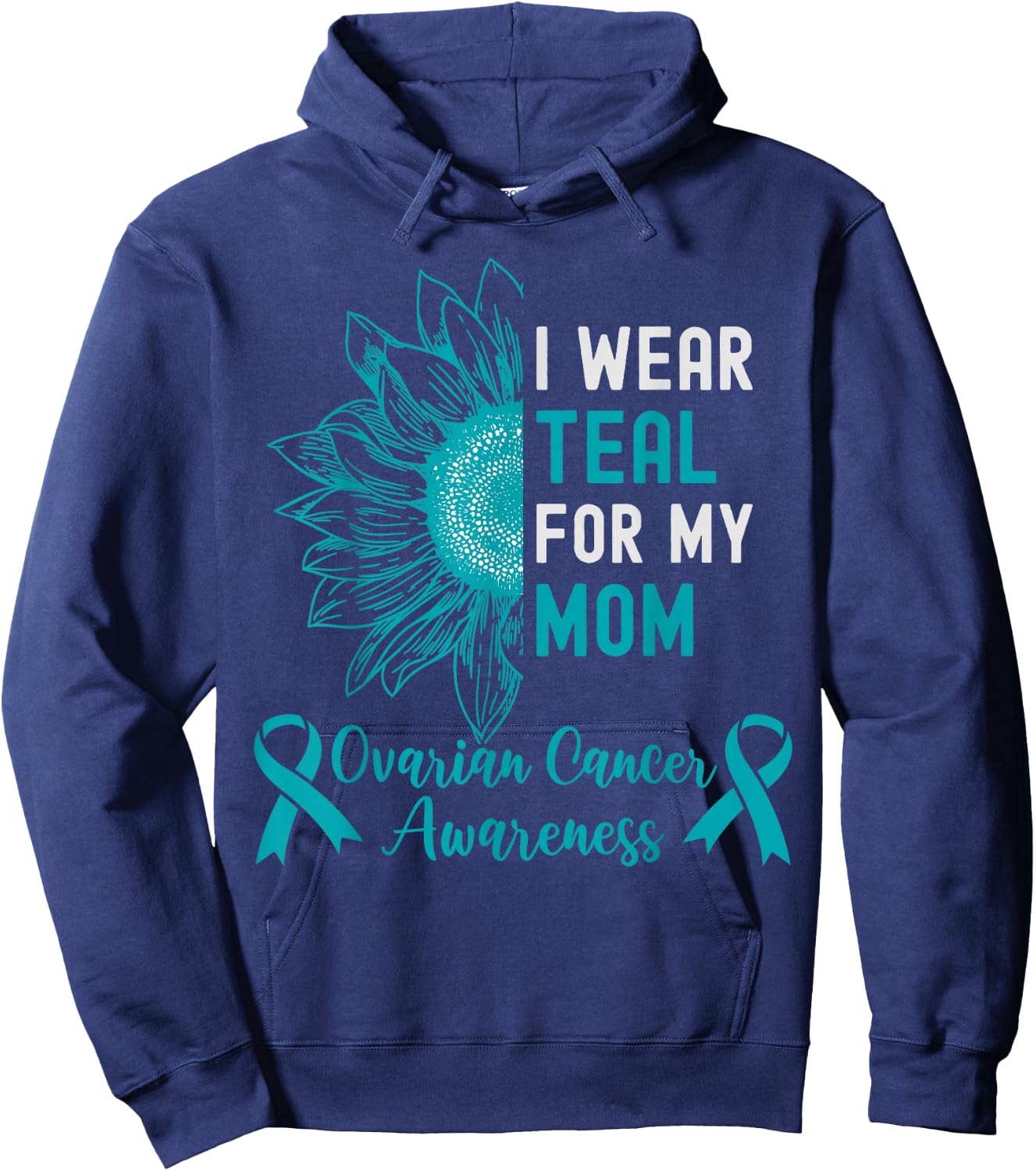I Wear Teal for My Mom Teal Ribbon Ovarian Cancer Awareness Hoodie - Hoodie | Navy
