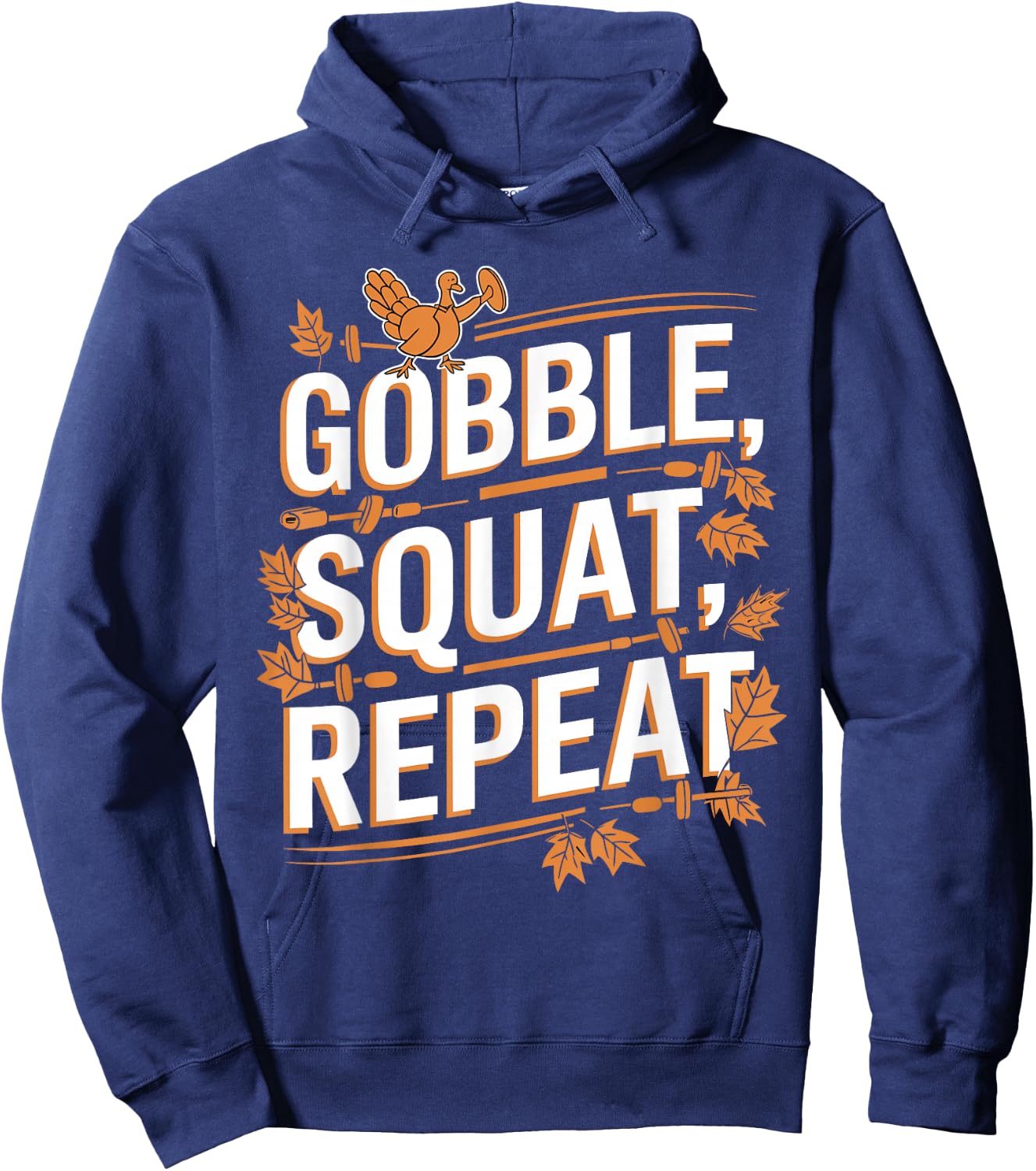 Thanksgiving Gym Turkey Gobble Squat Repeat Hoodie - Hoodie | Navy